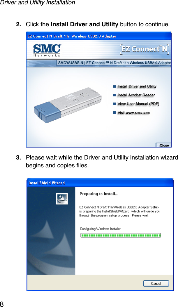 Driver and Utility Installation82. Click the Install Driver and Utility button to continue.3. Please wait while the Driver and Utility installation wizard begins and copies files. 