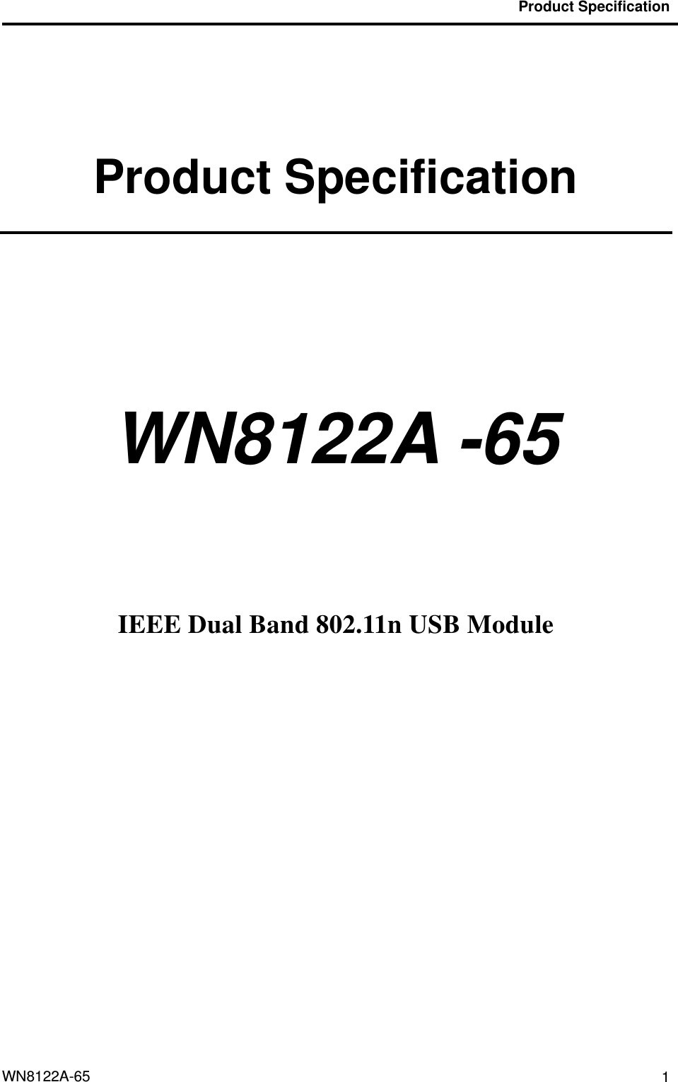                                           Product Specification                                              WN8122A-65  1 Product Specification   WN8122A -65     IEEE Dual Band 802.11n USB Module     