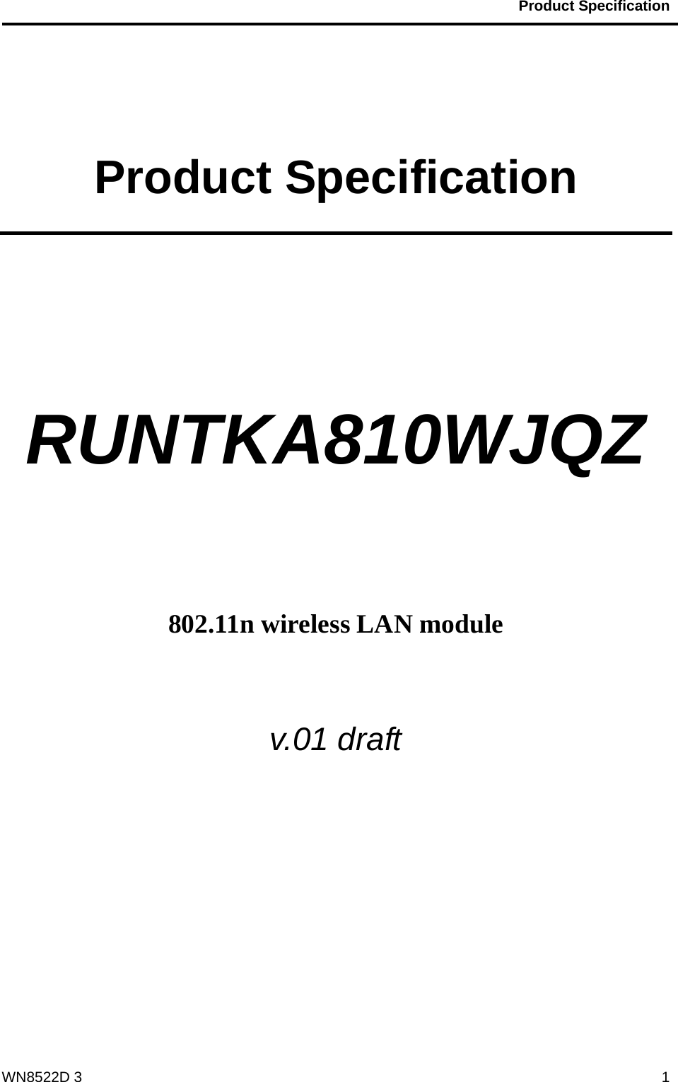                                           Product Specification                                              WN8522D 3  1 Product Specification   RUNTKA810WJQZ     802.11n wireless LAN module  v.01 draft    