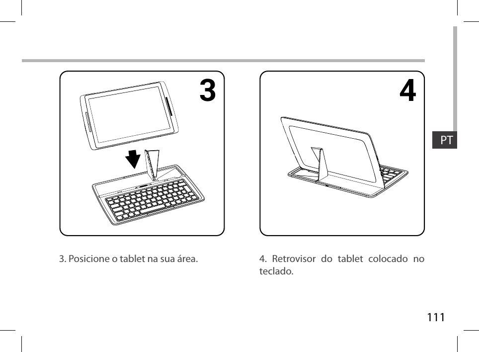 1111 2 3 4PT4. Retrovisor do tablet colocado no teclado.3. Posicione o tablet na sua área.