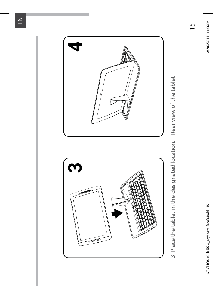 153 4EN Rear view of the tablet3. Place the tablet in the designated location.ARCHOS 101b XS 2_keyboard  book.indd   15 25/02/2014   11:06:04