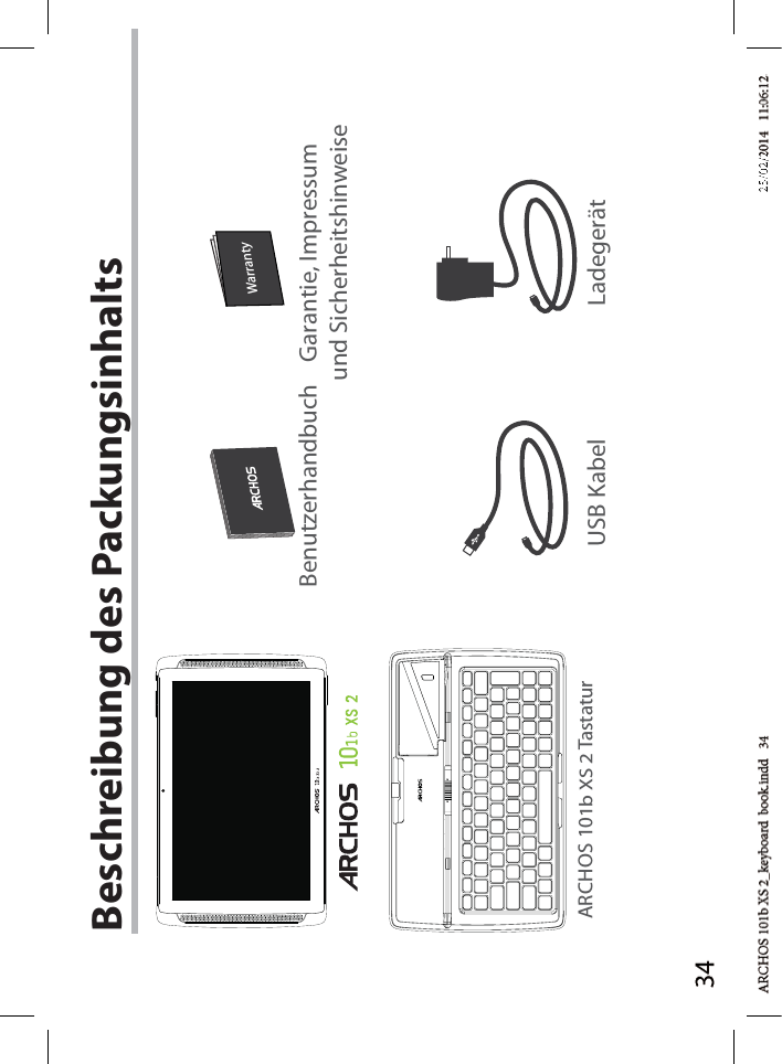 34WarrantyWarrantyBeschreibung des PackungsinhaltsLadegerät Benutzerhandbuch Garantie, Impressum und SicherheitshinweiseUSB KabelARCHOS 101b XS 2 Tastatur25/02/2