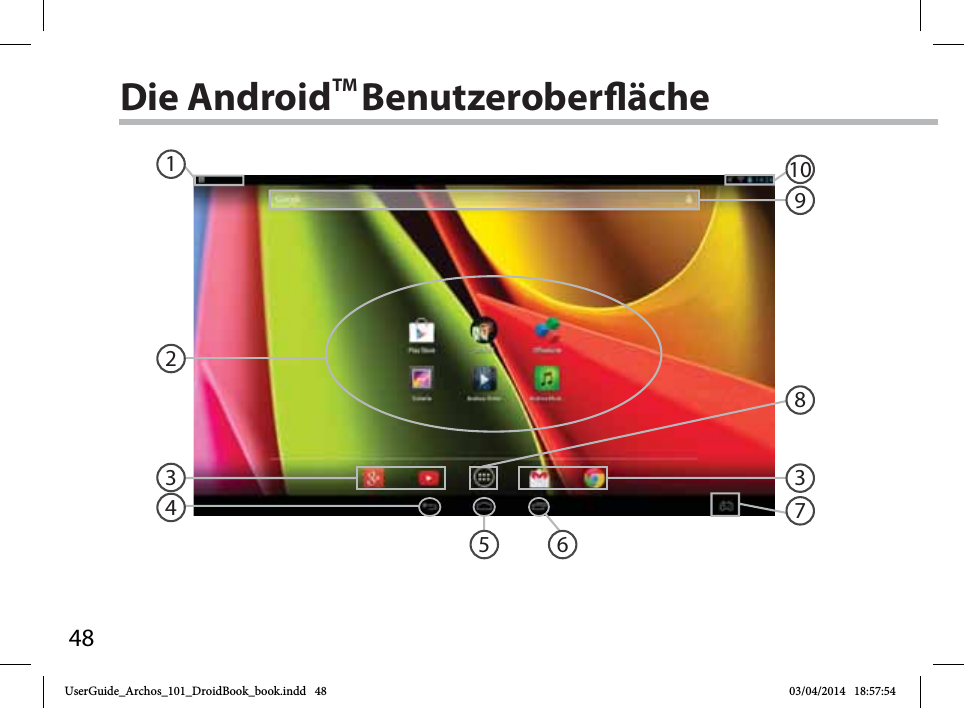 48836432591017Die AndroidTM BenutzeroberächeUserGuide_Archos_101_DroidBook_book.indd   48 03/04/2014   18:57:54