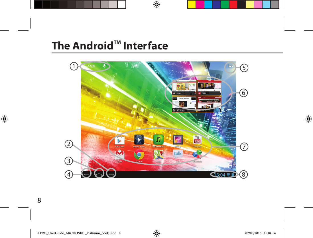 812356784The AndroidTM Interface111793_UserGuide_ARCHOS101_Platinum_book.indd   8 02/05/2013   15:04:14