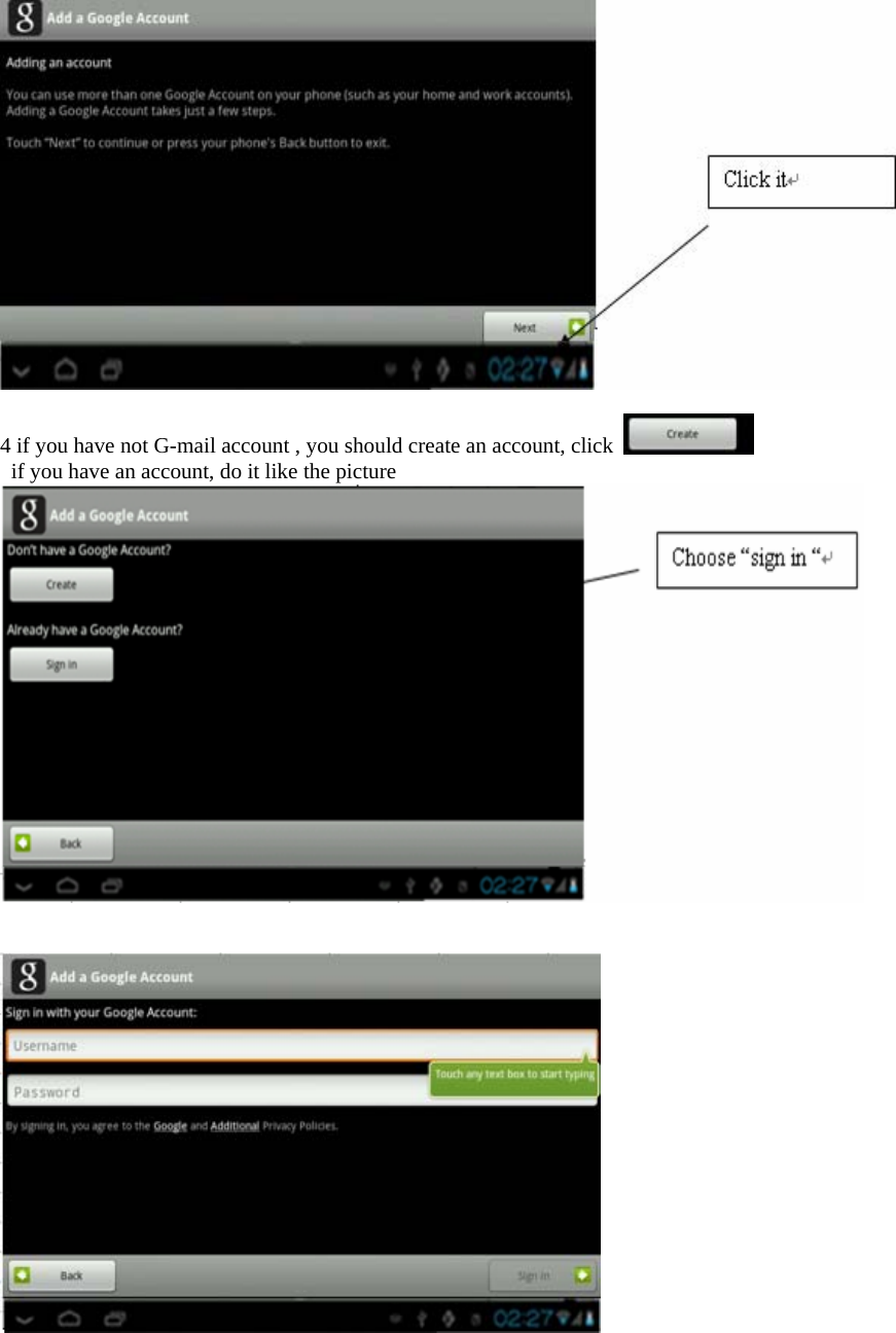   4 if you have not G-mail account , you should create an account, click     if you have an account, do it like the picture         