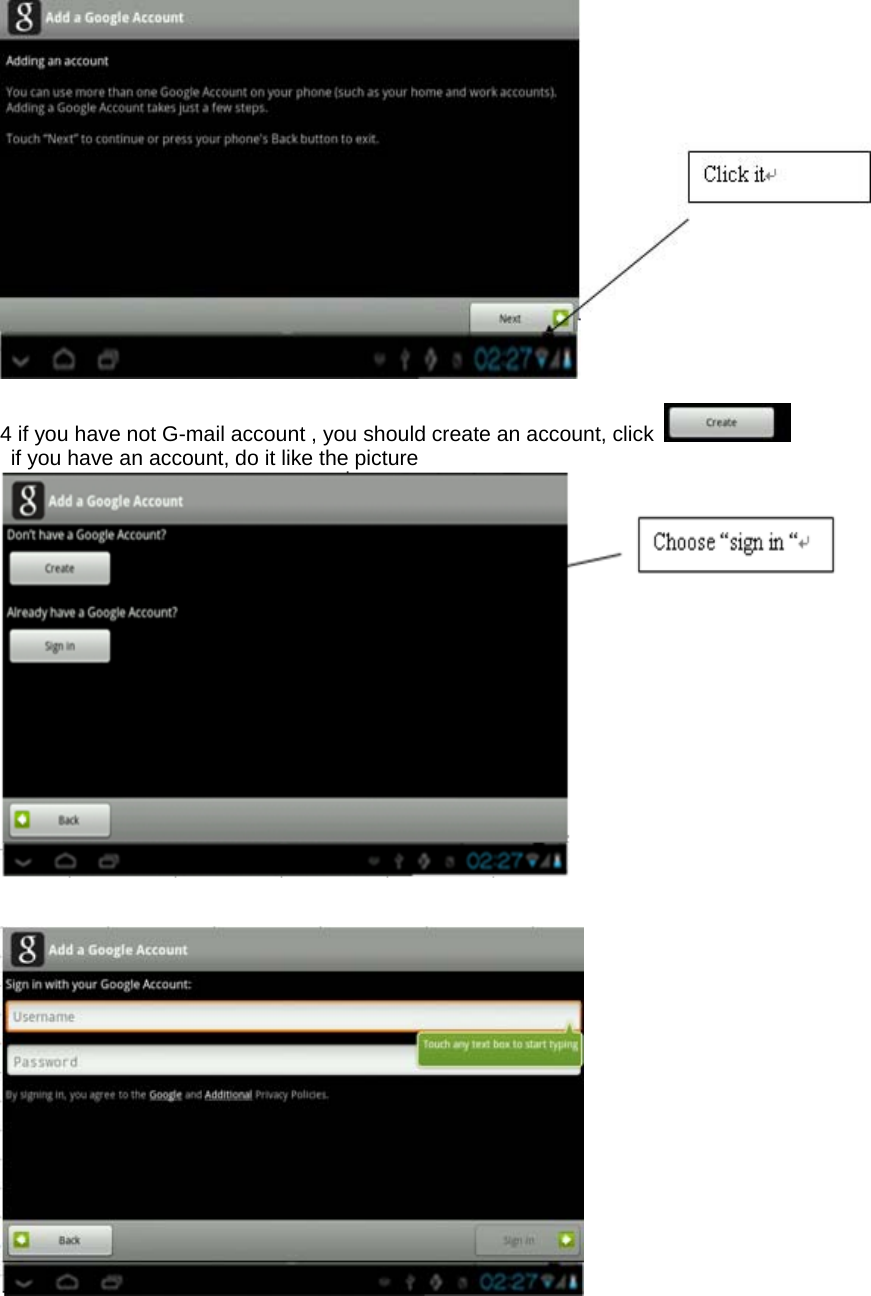   4 if you have not G-mail account , you should create an account, click     if you have an account, do it like the picture         