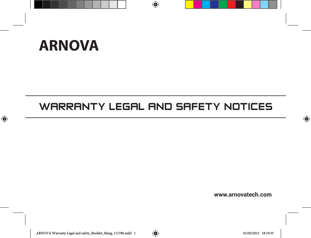 WARRANTY LEGAL AND SAFETY NOTICESARNOVAwww.arnovatech.comARNOVA Warranty Legal and safety_Booklet_8lang_111786.indd   1 01/02/2013   18:19:35
