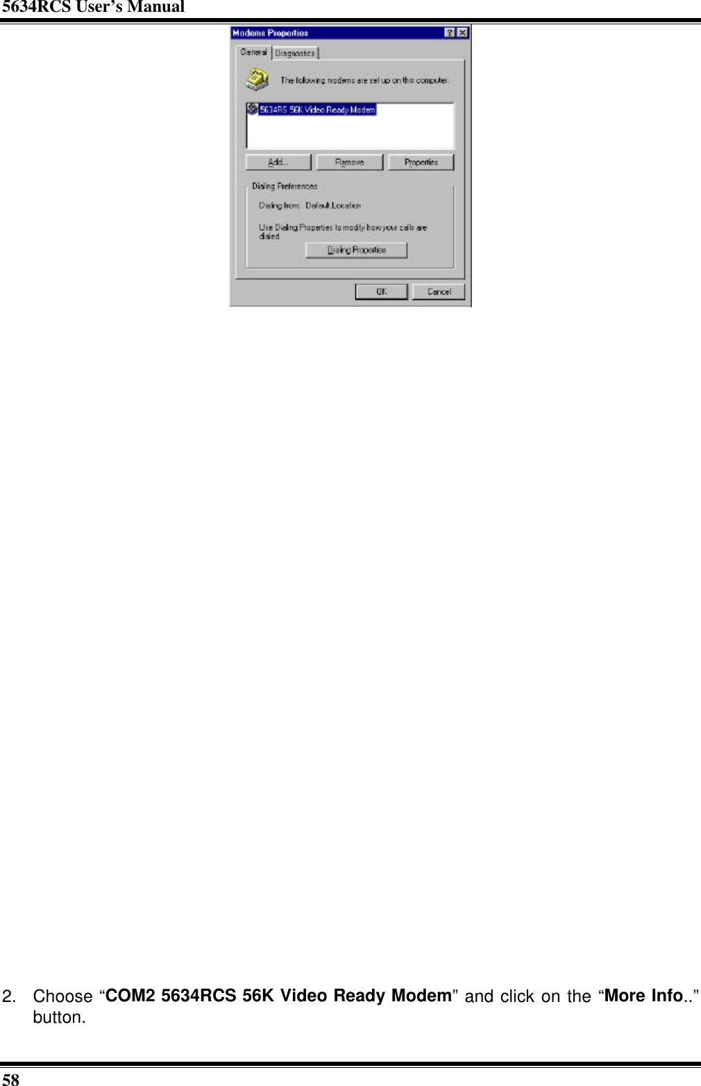5634RCS User’s Manual582. Choose “COM2 5634RCS 56K Video Ready Modem” and click on the “More Info..”button.