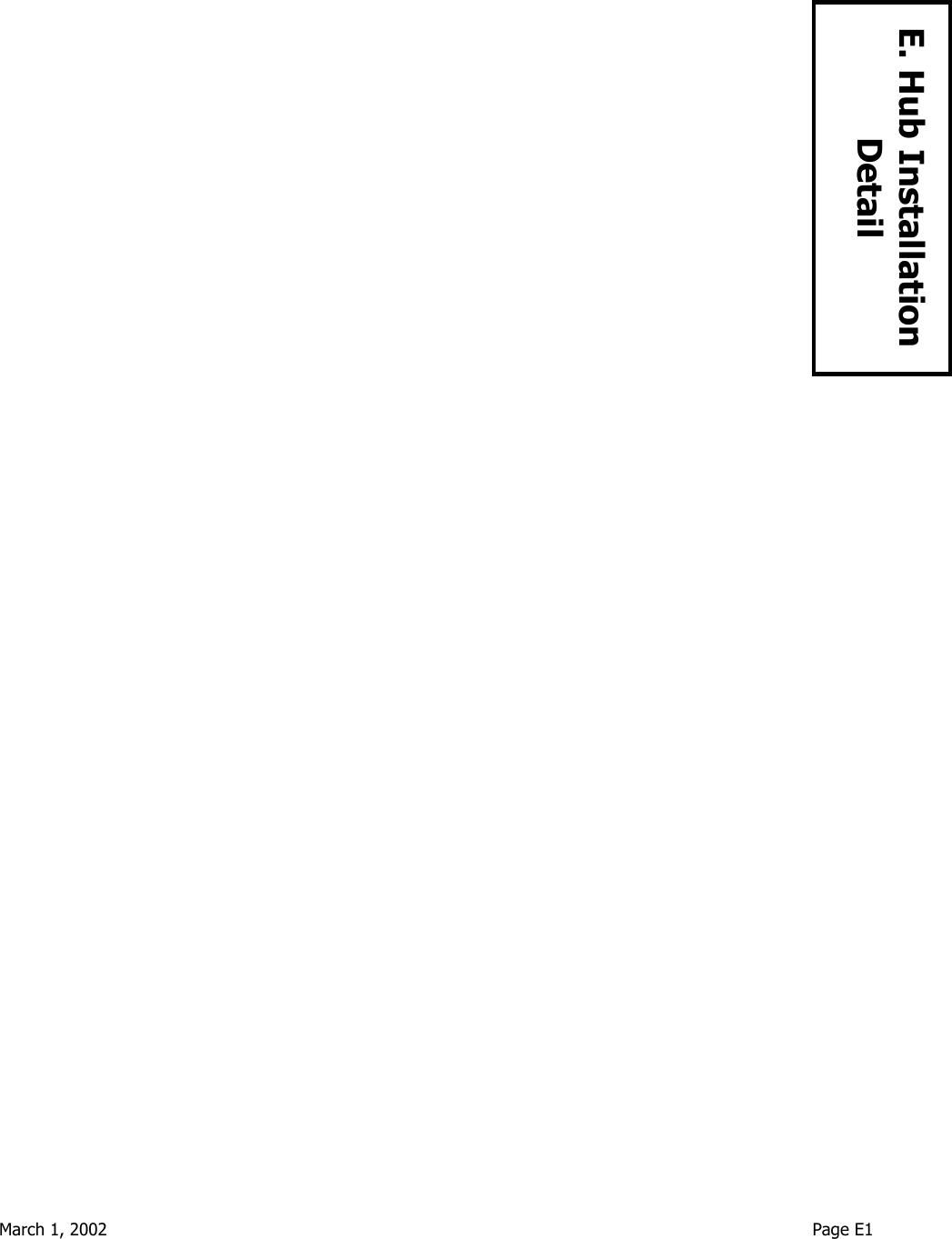  March 1, 2002                                                                                                                                    Page E1  E. Hub Installation Detail 