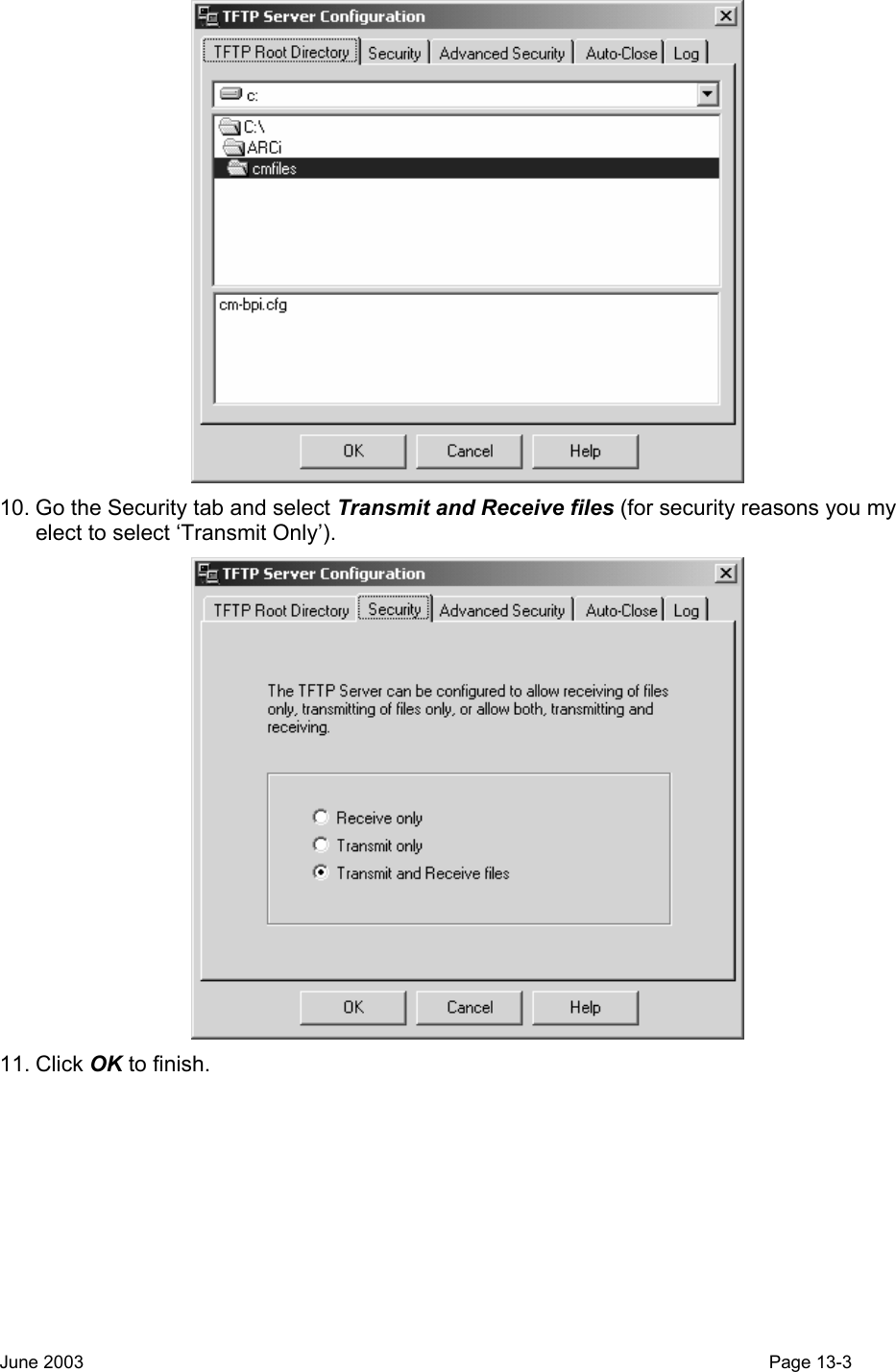   10. Go the Security tab and select Transmit and Receive files (for security reasons you my elect to select ‘Transmit Only’).  11. Click OK to finish. June 2003                                                                                                                                         Page 13-3  