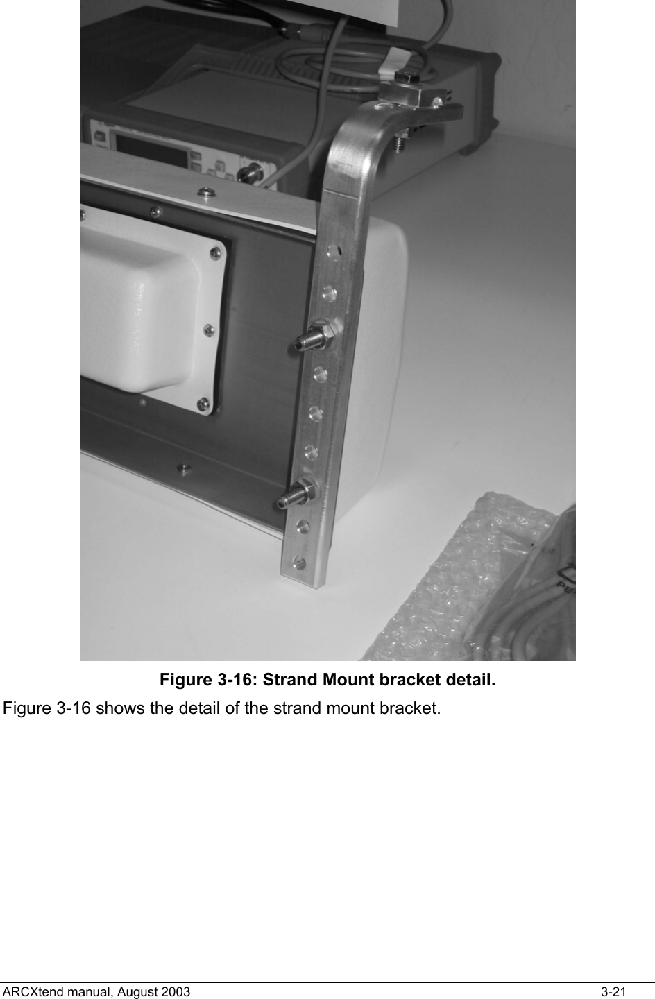   Figure 3-16: Strand Mount bracket detail. Figure 3-16 shows the detail of the strand mount bracket. ARCXtend manual, August 2003    3-21 