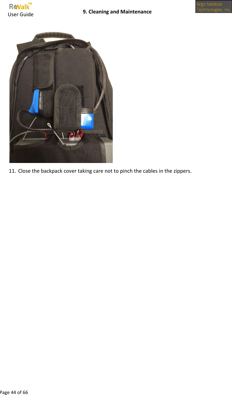     User Guide    9. Cleaning and Maintenance  Page 44 of 66   11. Close the backpack cover taking care not to pinch the cables in the zippers.  