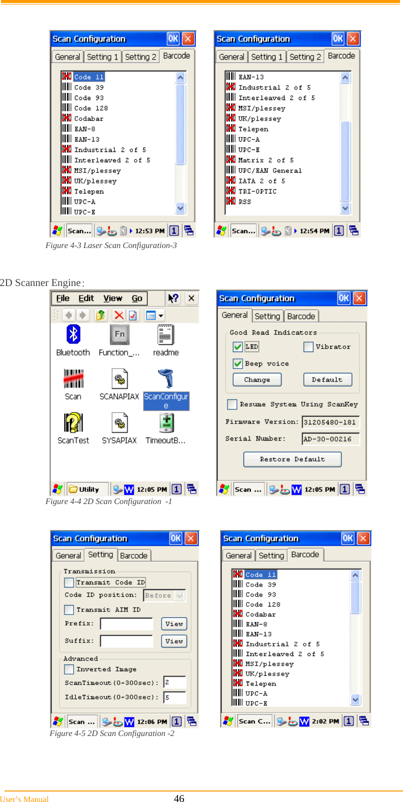  User’s Manual                                                            46    Figure 4-3 Laser Scan Configuration-3   2D Scanner Engine:  Figure 4-4 2D Scan Configuration  -1    Figure 4-5 2D Scan Configuration -2     