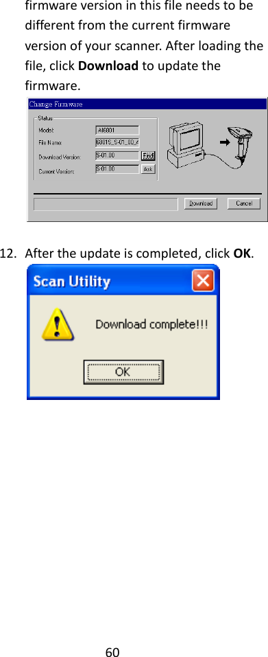 60  firmware version in this file needs to be different from the current firmware version of your scanner. After loading the file, click Download to update the firmware.   12. After the update is completed, click OK.  