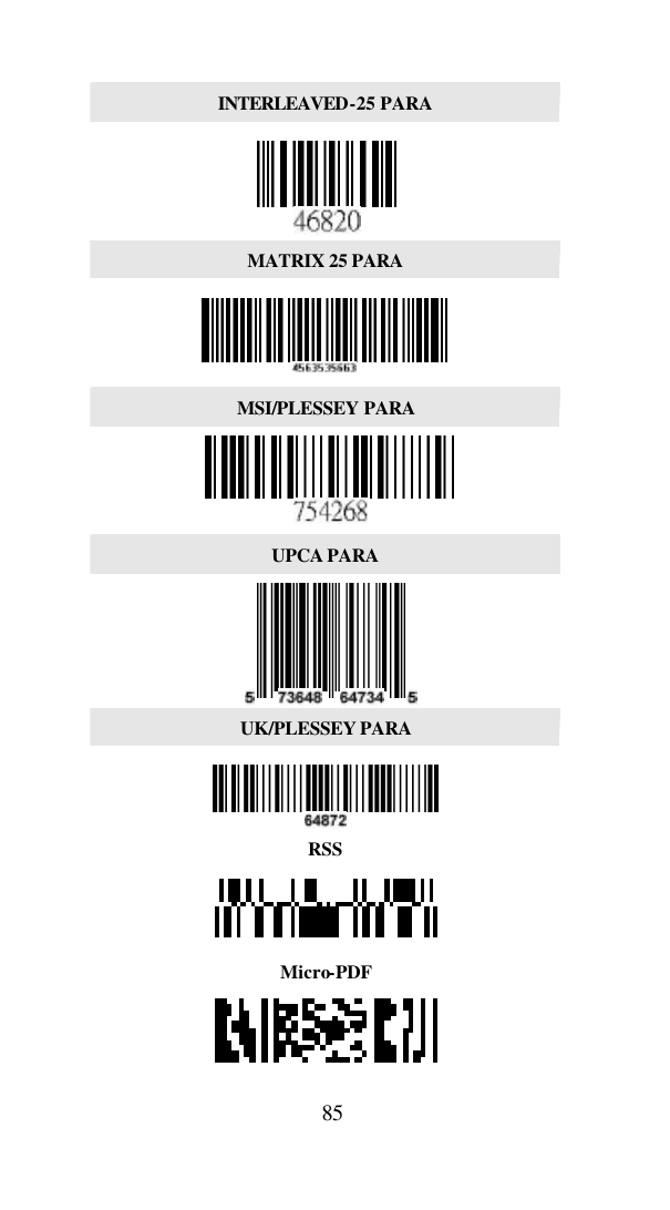  85 INTERLEAVED-25 PARA    MATRIX 25 PARA  MSI/PLESSEY PARA  UPCA PARA  UK/PLESSEY PARA  RSS  Micro-PDF  