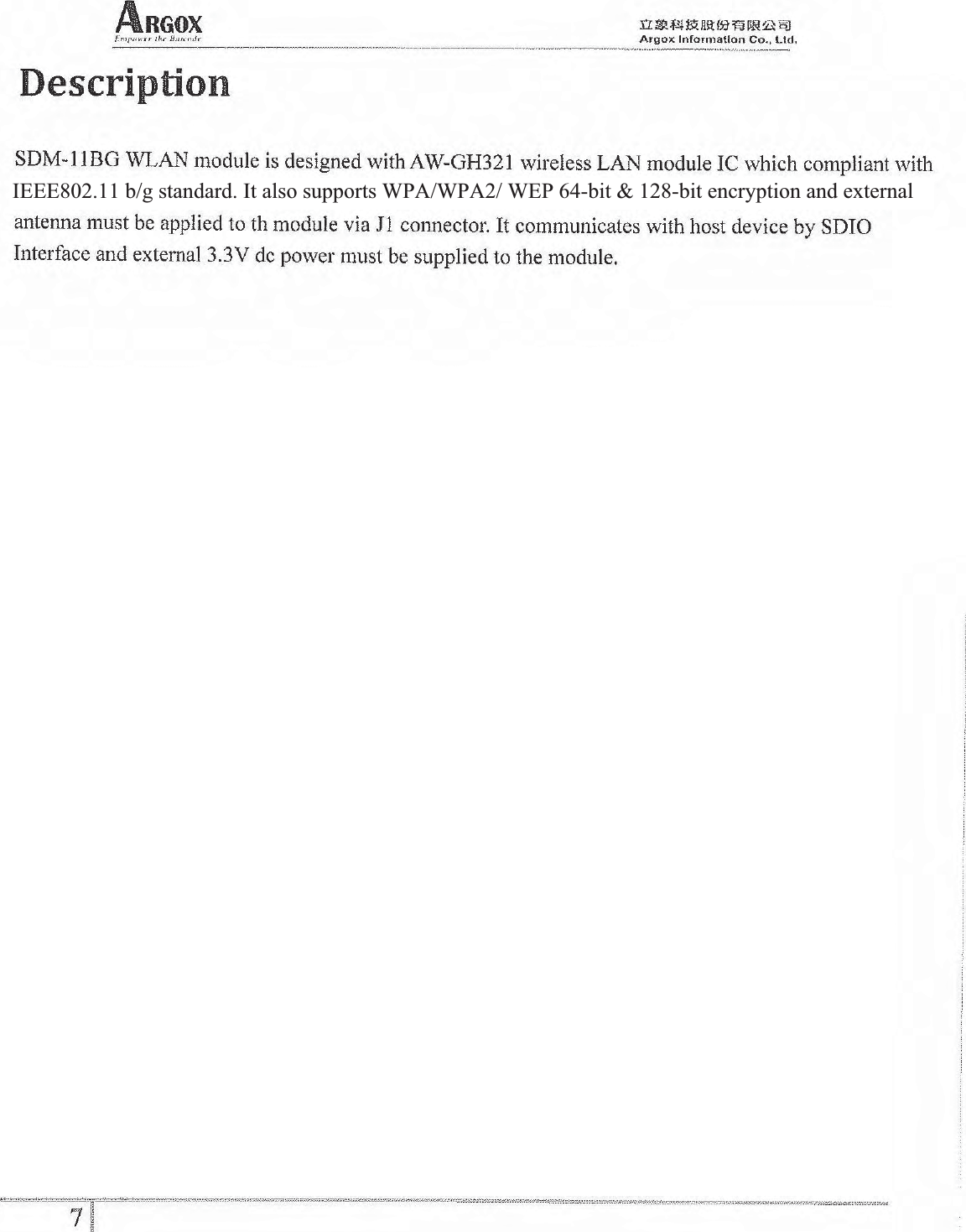  IEEE802.11 b/g standard. It also supports WPA/WPA2/ WEP 64-bit &amp; 128-bit encryption and external 