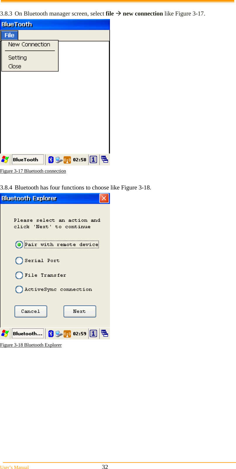  User’s Manual                                                            32  3.8.3 On Bluetooth manager screen, select file  new connection like Figure 3-17.  Figure 3-17 Bluetooth connection  3.8.4 Bluetooth has four functions to choose like Figure 3-18.  Figure 3-18 Bluetooth Explorer  