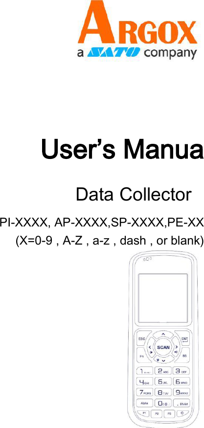       User’s Manua Data Collector PI-XXXX, AP-XXXX,SP-XXXX,PE-XX   (X=0-9 , A-Z , a-z , dash , or blank)  