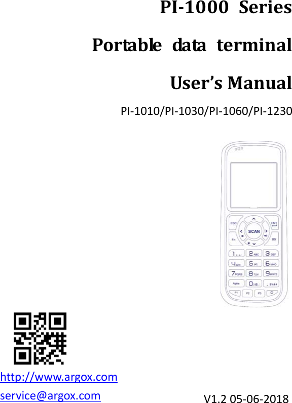 PI‐1000SeriesPortabledataterminalUser’sManualPI‐1010/PI‐1030/PI‐1060/PI‐1230 http://www.argox.comservice@argox.com V1.205‐06‐2018