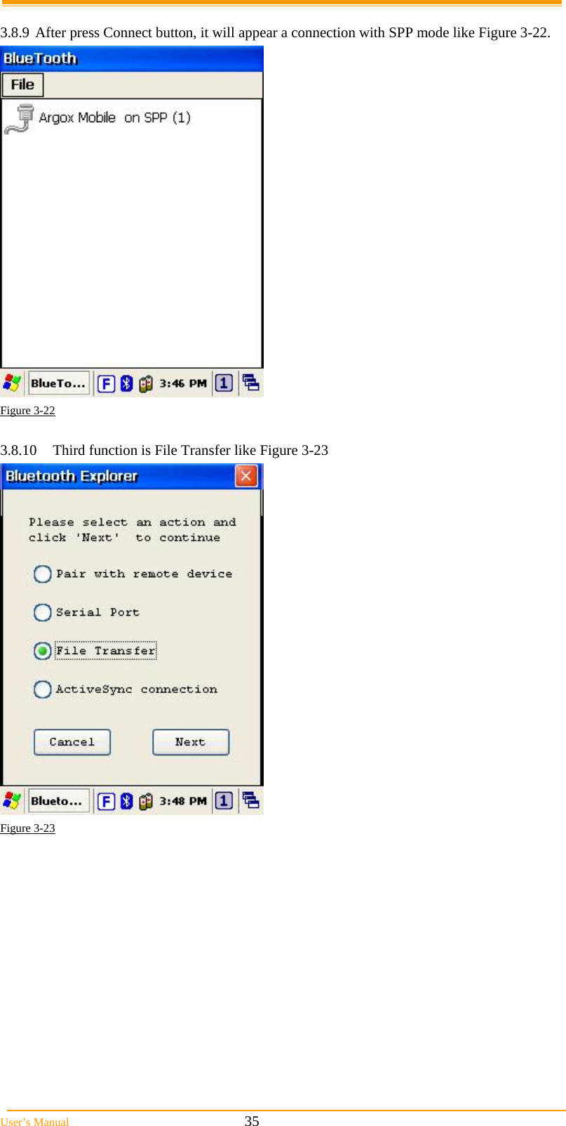  User&rsquo;s Manual                                                            35  3.8.9  After press Connect button, it will appear a connection with SPP mode like Figure 3-22.   Figure 3-22  3.8.10  Third function is File Transfer like Figure 3-23  Figure 3-23  
