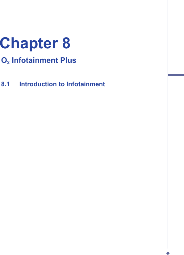 Chapter 8   O2 Infotainment Plus  8.1   Introduction to Infotainment