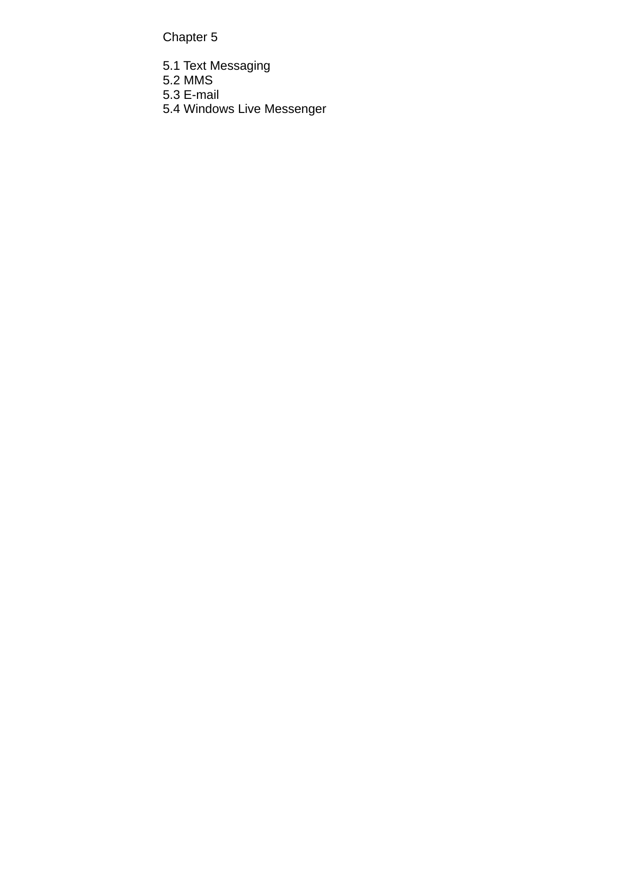 Chapter 5  5.1 Text Messaging 5.2 MMS 5.3 E-mail 5.4 Windows Live Messenger 