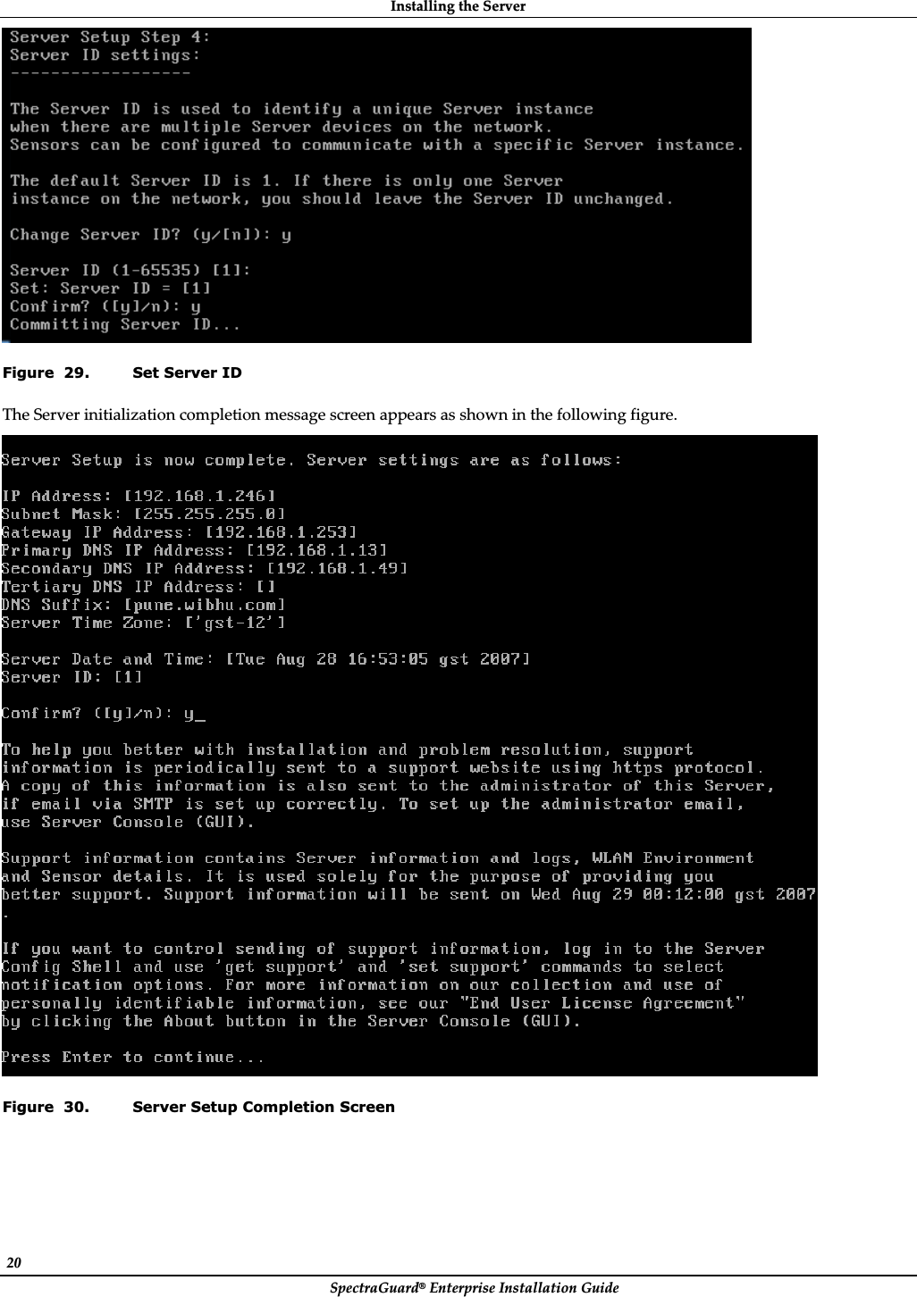 InstallingȱtheȱServerȱSpectraGuard®ȱEnterpriseȱInstallationȱGuideȱ20ȱȱFigure  29. Set Server ID TheȱServerȱinitializationȱcompletionȱmessageȱscreenȱappearsȱasȱshownȱinȱtheȱfollowingȱfigure.ȱȱFigure  30. Server Setup Completion Screen 