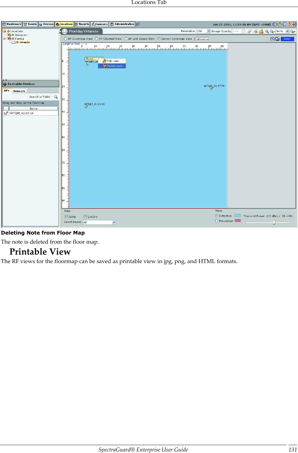 Locations Tab SpectraGuard®  Enterprise User Guide 131  Deleting Note from Floor Map The note is deleted from the floor map. Printable View The RF views for the floormap can be saved as printable view in jpg, png, and HTML formats. 