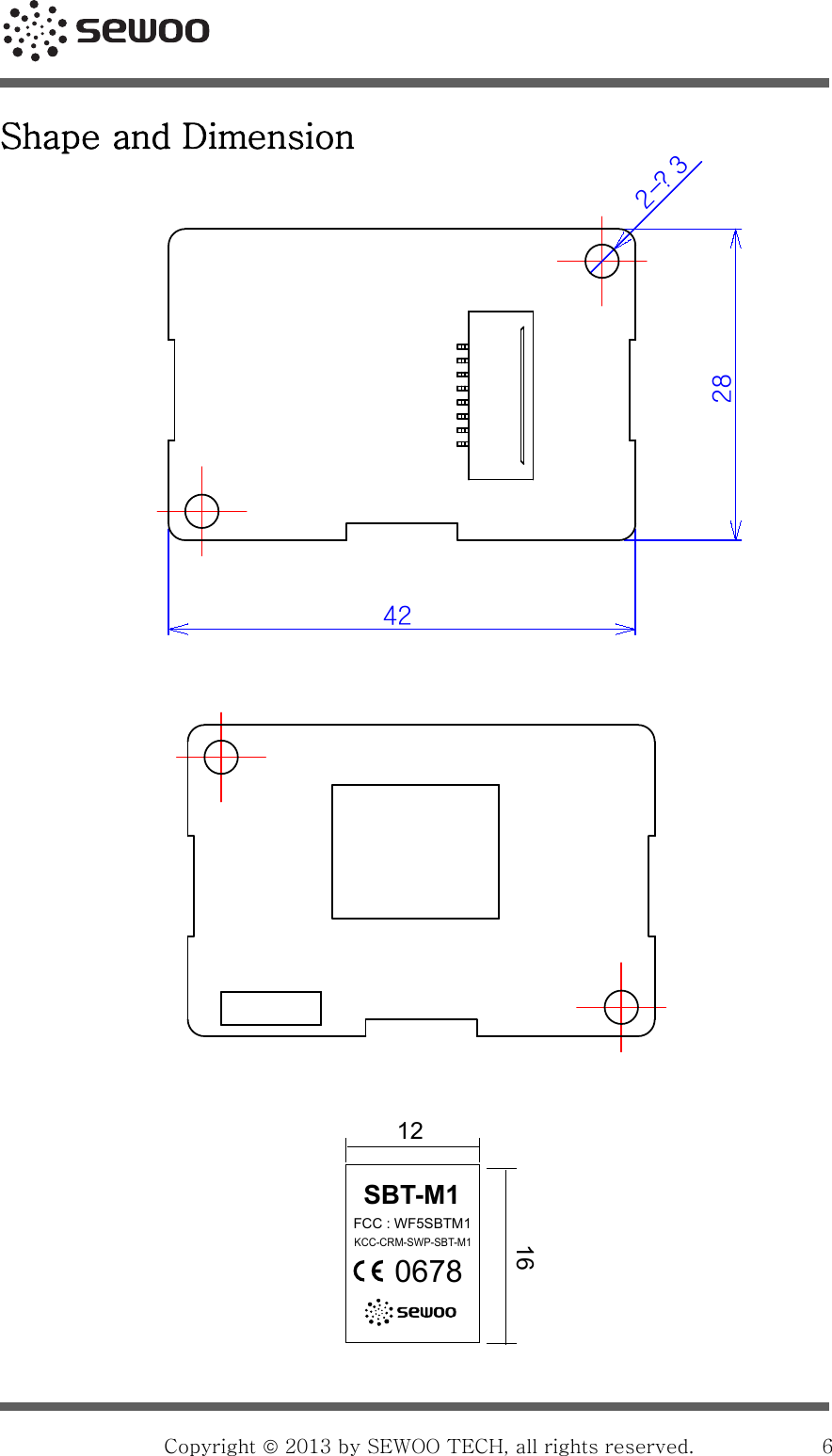                                                    Copyright ©6Shape and Dimension    42282-?3 2013 by SEWOO TECH, all rights reserved. SBT-M1FCC : WF5SBTM1KCC-CRM-SWP-SBT-M106781216