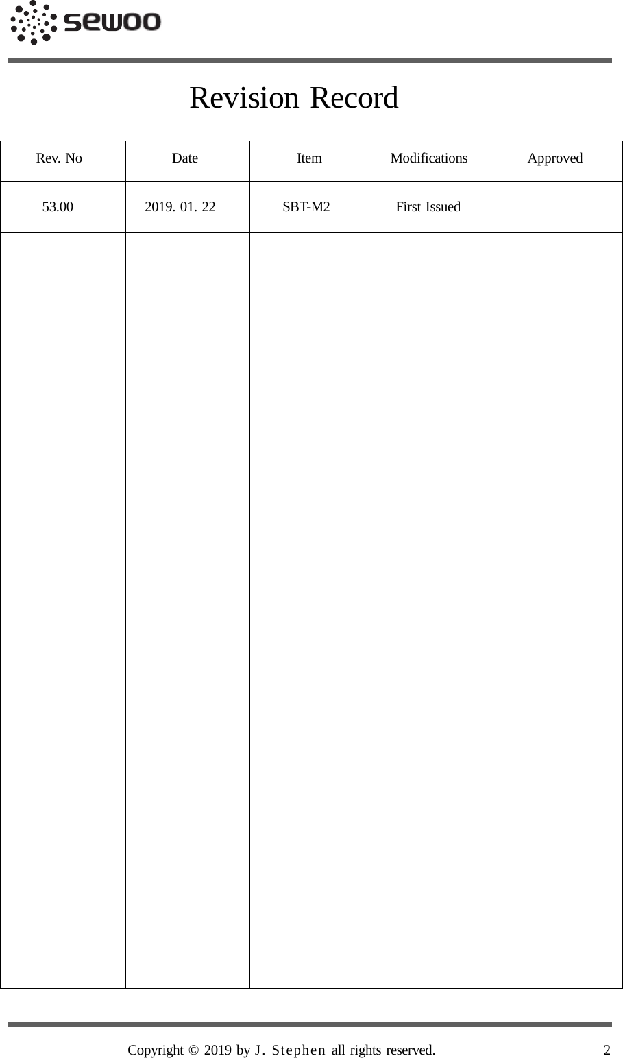 Revision Record          Copyright © 2019 by J. Stephen all rights reserved.      2  Rev. No Date Item Modifications Approved  53.00  2019. 01. 22  SBT-M2  First Issued       