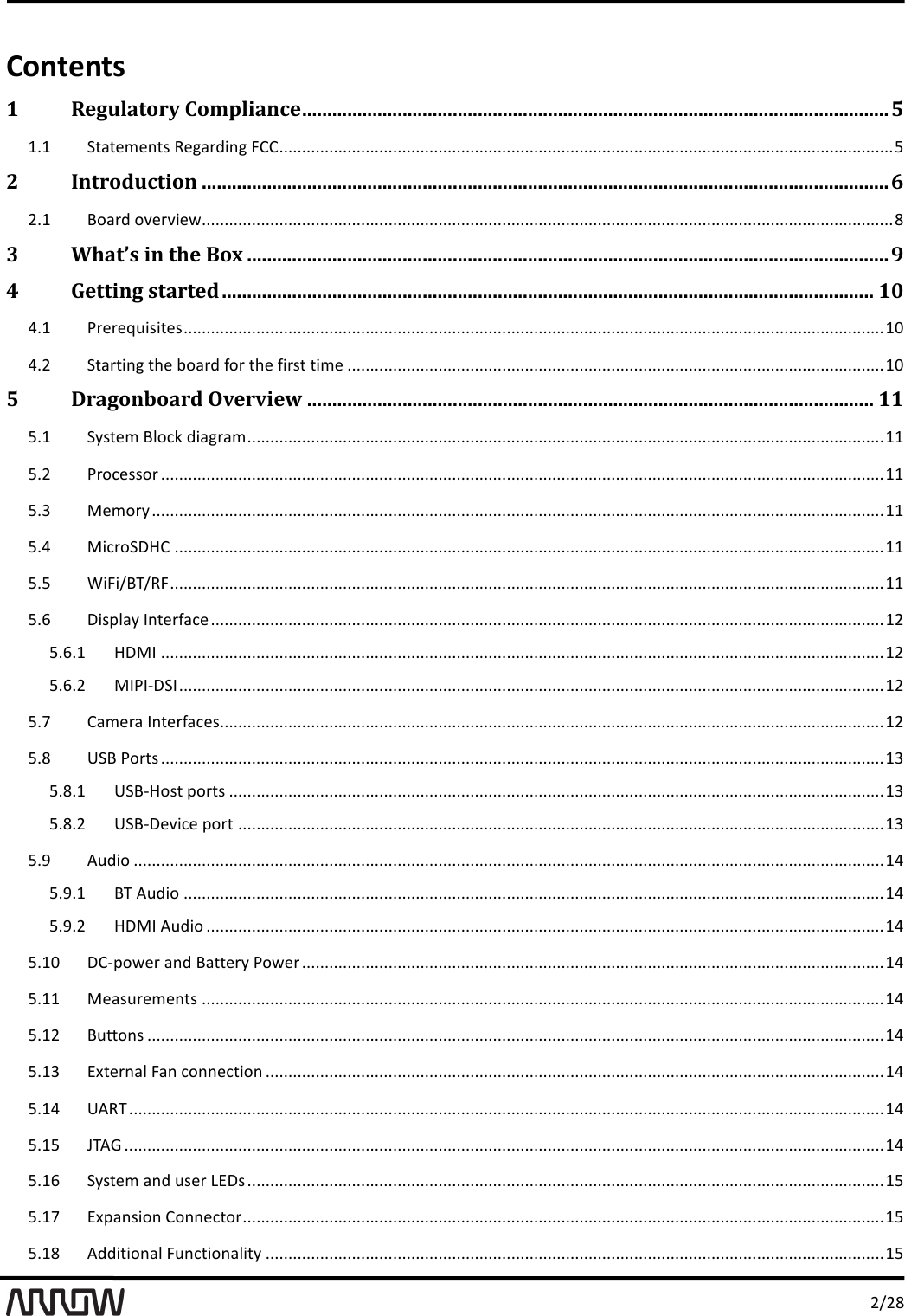 ',-,.'Contents'1'Regulatory,Compliance,.....................................................................................................................,5'/0/'12"2&amp;3&amp;)24'5&amp;6"#$7)6'899'000000000000000000000000000000000000000000000000000000000000000000000000000000000000000000000000000000000000000000000000000000000000000':'2'Introduction,.........................................................................................................................................,6',0/';<"#$'<=&amp;#=7&amp;%'00000000000000000000000000000000000000000000000000000000000000000000000000000000000000000000000000000000000000000000000000000000000000000000000000000000'.'3'What&rsquo;s,in,the,Box,................................................................................................................................,9'4'Getting,started,..................................................................................................................................,10'>0/'?#&amp;#&amp;@*7472&amp;4'0000000000000000000000000000000000000000000000000000000000000000000000000000000000000000000000000000000000000000000000000000000000000000000000000000000000'/A'>0,'12"#27)6'2B&amp;'C<"#$'D<#'2B&amp;'D7#42'273&amp;'0000000000000000000000000000000000000000000000000000000000000000000000000000000000000000000000000000000000000000000000'/A'5'Dragonboard,Overview,.................................................................................................................,11':0/'1E42&amp;3';+<FG'$7"6#"3'00000000000000000000000000000000000000000000000000000000000000000000000000000000000000000000000000000000000000000000000000000000000000000000'//':0,'?#<F&amp;44<#'000000000000000000000000000000000000000000000000000000000000000000000000000000000000000000000000000000000000000000000000000000000000000000000000000000000000000'//':0H'(&amp;3<#E'00000000000000000000000000000000000000000000000000000000000000000000000000000000000000000000000000000000000000000000000000000000000000000000000000000000000000000'//':0>'(7F#<1I!9'000000000000000000000000000000000000000000000000000000000000000000000000000000000000000000000000000000000000000000000000000000000000000000000000000000000000'//':0:'J787-;K-58'0000000000000000000000000000000000000000000000000000000000000000000000000000000000000000000000000000000000000000000000000000000000000000000000000000000000000'//':0L'I74M+"E'N)2&amp;#D"F&amp;'0000000000000000000000000000000000000000000000000000000000000000000000000000000000000000000000000000000000000000000000000000000000000000000000000000'/,':0L0/'!I(N'000000000000000000000000000000000000000000000000000000000000000000000000000000000000000000000000000000000000000000000000000000000000000000000000000000000000000'/,':0L0,'(N?NOI1N'00000000000000000000000000000000000000000000000000000000000000000000000000000000000000000000000000000000000000000000000000000000000000000000000000000000000'/,':0P'9"3&amp;#"'N)2&amp;#D"F&amp;4'00000000000000000000000000000000000000000000000000000000000000000000000000000000000000000000000000000000000000000000000000000000000000000000000000'/,':0.'Q1;'?<#24'000000000000000000000000000000000000000000000000000000000000000000000000000000000000000000000000000000000000000000000000000000000000000000000000000000000000000'/H':0.0/'Q1;O!<42'M<#24'000000000000000000000000000000000000000000000000000000000000000000000000000000000000000000000000000000000000000000000000000000000000000000000000'/H':0.0,'Q1;OI&amp;=7F&amp;'M<#2'0000000000000000000000000000000000000000000000000000000000000000000000000000000000000000000000000000000000000000000000000000000000000000000000'/H':0R'S*$7<'000000000000000000000000000000000000000000000000000000000000000000000000000000000000000000000000000000000000000000000000000000000000000000000000000000000000000000000'/>':0R0/';K'S*$7<'0000000000000000000000000000000000000000000000000000000000000000000000000000000000000000000000000000000000000000000000000000000000000000000000000000000000'/>':0R0,'!I(N'S*$7<'00000000000000000000000000000000000000000000000000000000000000000000000000000000000000000000000000000000000000000000000000000000000000000000000000000'/>':0/A'I9OM<%&amp;#'")$';"22&amp;#E'?<%&amp;#'00000000000000000000000000000000000000000000000000000000000000000000000000000000000000000000000000000000000000000000000000000000'/>':0//'(&amp;"4*#&amp;3&amp;)24'000000000000000000000000000000000000000000000000000000000000000000000000000000000000000000000000000000000000000000000000000000000000000000000000000000'/>':0/,';*22<)4'000000000000000000000000000000000000000000000000000000000000000000000000000000000000000000000000000000000000000000000000000000000000000000000000000000000000000000'/>':0/H'TU2&amp;#)"+'8")'F<))&amp;F27<)'0000000000000000000000000000000000000000000000000000000000000000000000000000000000000000000000000000000000000000000000000000000000000000'/>':0/>'QS5K'0000000000000000000000000000000000000000000000000000000000000000000000000000000000000000000000000000000000000000000000000000000000000000000000000000000000000000000000'/>':0/:'VKSW'00000000000000000000000000000000000000000000000000000000000000000000000000000000000000000000000000000000000000000000000000000000000000000000000000000000000000000000000'/>':0/L'1E42&amp;3'")$'*4&amp;#'XTI4'00000000000000000000000000000000000000000000000000000000000000000000000000000000000000000000000000000000000000000000000000000000000000000000'/:':0/P'TUM")47<)'9<))&amp;F2<#'000000000000000000000000000000000000000000000000000000000000000000000000000000000000000000000000000000000000000000000000000000000000000000000'/:':0/.'S$$727<)"+'8*)F27<)"+72E'0000000000000000000000000000000000000000000000000000000000000000000000000000000000000000000000000000000000000000000000000000000000000000'/:'