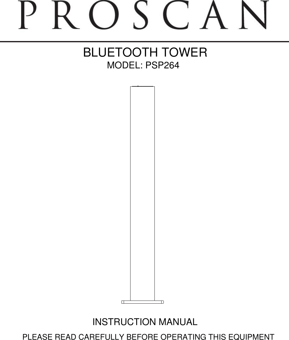 BLUETOOTH TOWER INSTRUCTION MANUALMODEL: PSP264PLEASE READ CAREFULLY BEFORE OPERATING THIS EQUIPMENT