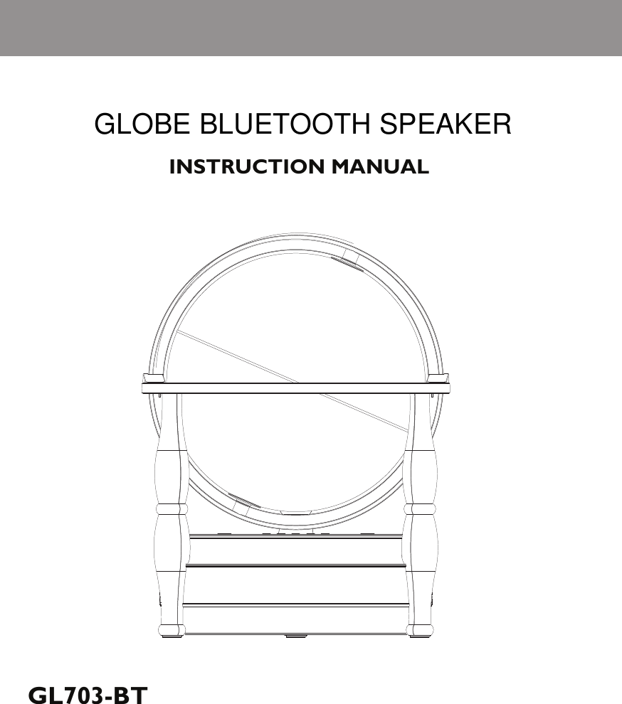 INSTRUCTION MANUAL GL703-BT  GLOBE BLUETOOTH SPEAKER