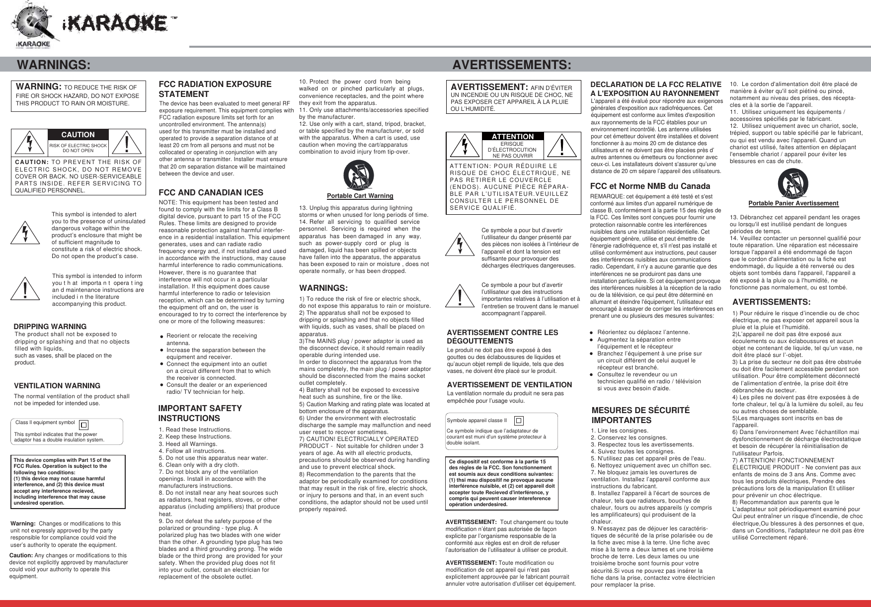 CAUTION: TO PREVENT THE RISK OF ELECTRIC SHOCK, DO NOT REMOVE COVER OR BACK. NO USER-SERVICEABLE PARTS INSIDE. REFER SERVICING TO QUALIFIED PERSONNEL.CAUTIONRISK OF ELECTRIC SHOCK DO NOT OPENWARNING: WARNINGS: IMPORTANT SAFETY INSTRUCTIONSTO REDUCE THE RISK OF FIRE OR SHOCK HAZARD, DO NOT EXPOSE THIS PRODUCT TO RAIN OR MOISTURE.DRIPPING WARNINGVENTILATION WARNINGThe normal ventilation of the product shall not be impeded for intended use.Class ll equipment symbolThis symbol indicates that the power adaptor has a double insulation system.The device has been evaluated to meet general RF exposure requirement. This equipment complies with FCC radiation exposure limits set forth for an uncontrolled environment. The antenna(s) used for this transmitter must be installed and operated to provide a separation distance of at least 20 cm from all persons and must not be collocated or operating in conjunction with any other antenna or transmitter. Installer must ensure that 20 cm separation distance will be maintained between the device and user.FCC RADIATION EXPOSURESTATEMENTFCC AND CANADIAN ICES1. Read these Instructions.2. Keep these Instructions.3. Heed all Warnings.4. Follow all instructions.5. Do not use this apparatus near water.6. Clean only with a dry cloth.7. Do not block any of the ventilation openings. Install in accordance with the manufacturers instructions.8. Do not install near any heat sources such as radiators, heat registers, stoves, or other apparatus (including amplifiers) that produce heat.9. Do not defeat the safety purpose of the polarized or grounding - type plug. A polarized plug has two blades with one wider than the other. A grounding type plug has two blades and a third grounding prong. The wide blade or the third prong  are provided for your safety. When the provided plug does not fit into your outlet, consult an electrician for replacement of the obsolete outlet.10. Protect  the  power  cord  from  being  walked  on  or  pinched  particularly  at  plugs, convenience receptacles, and the point where they exit from the apparatus.11. Only use attachments/accessories specified by the manufacturer.12. Use only with a cart, stand, tripod, bracket, or table specified by the manufacturer, or sold with the apparatus. When a cart is used, use caution when moving the cart/apparatus combination to avoid injury from tip-over.  13. Unplug this apparatus during lightning storms or when unused for long periods of time.14. Refer  all  servicing  to  qualified  service personnel.  Servicing  is  required  when  the apparatus  has  been damaged  in  any  way,  such  as  power-supply  cord  or  plug  is damaged, liquid has been spilled or objects have fallen into the apparatus, the apparatus has been exposed to rain or moisture , does not operate normally, or has been dropped.Warning:  Changes or modifications to this unit not expressly approved by the party responsible for compliance could void the user’s authority to operate the equipment.WARNINGS:1) To reduce the risk of fire or electric shock, do not expose this apparatus to rain or moisture.2) The apparatus shall not be exposed to dripping or splashing and that no objects filled with liquids, such as vases, shall be placed on apparatus.3)The MAINS plug / power adaptor is used as the disconnect device, it should remain readily operable during intended use.In order to disconnect the apparatus from the mains completely, the main plug / power adaptor should be disconnected from the mains socket outlet completely.4) Battery shall not be exposed to excessive heat such as sunshine, fire or the like.5) Caution Marking and rating plate was located at bottom enclosure of the apparatus. 6) Under the environment with electrostatic discharge the sample may malfunction and need user reset to recover sometimes.7) CAUTION! ELECTRICIALLY OPERATED PRODUCT -  Not suitable for children under 3 years of age. As with all electric products, precautions should be observed during handling  and use to prevent electrical shock.8) Recommendation to the parents that the adaptor be periodically examined for conditions that may result in the risk of fire, electric shock, or injury to persons and that, in an event such conditions, the adaptor should not be used until properly repaired.AVERTISSEMENTS: Ce symbole a pour but d’avertir l’utilisateur du danger présenté par des pièces non isolées à l’intérieur de l’appareil et dont la tension est suffisante pour provoquer des décharges électriques dangereuses.Ce symbole a pour but d’avertir l’utilisateur que des instructions importantes relatives à l’utilisation et à l’entretien se trouvent dans le manuel accompagnant l’appareil.AVERTISSEMENT CONTRE LES DÉGOUTTEMENTSLe produit ne doit pas être exposé à des gouttes ou des éclaboussures de liquides et qu’aucun objet rempli de liquide, tels que des vases, ne doivent être placé sur le produit.AVERTISSEMENT: AFIN D’ÉVITER UN INCENDIE OU UN RISQUE DE CHOC, NE PAS EXPOSER CET APPAREIL À LA PLUIE OU L’HUMIDITÉ.ATTENTIONERISQUE D’ÉLECTROCUTION NE PAS OUVRIRATTENTION: POUR RÉDUIRE LE RISQUE DE CHOC ÉLECTRIQUE, NE PAS RETIRER LE COUVERCLE (ENDOS). AUCUNE PIÈCE RÉPARA-BLE PAR L’UTILISATEUR.VEUILLEZ CONSULTER LE PERSONNEL DE SERVICE QUALIFIÉ.AVERTISSEMENT DE VENTILATIONLa ventilation normale du produit ne sera pas empêchée pour l’usage voulu.Symbole appareil classe IICe symbole indique que l’adaptateur de courant est muni d&apos;un système protecteur à double isolant.Ce dispositif est conforme à la partie 15 des règles de la FCC. Son fonctionnement est soumis aux deux conditions suivantes: (1) thsi mau dispositif ne provoque aucune interférence nuisible, et (2) cet appareil doit accepter toute Recieved d&apos;interférence, y compris qui peuvent causer intereference opération underdesired.NOTE: This equipment has been tested and found to comply with the limits for a Class B digital device, pursuant to part 15 of the FCC Rules. These limits are designed to provide reasonable protection against harmful interfer-ence in a residential installation. This equipment generates, uses and can radiate radio frequency energy and, if not installed and used in accordance with the instructions, may cause harmful interference to radio communications. However, there is no guarantee that interference will not occur in a particular installation. If this equipment does cause harmful interference to radio or television reception, which can be determined by turning the equipment off and on, the user is encouraged to try to correct the interference by one or more of the following measures:This device complies with Part 15 of the FCC Rules. Operation is subject to the following two conditions:(1) this device may not cause harmfulinterference, and (2) this device must accept any interference recieved,including interference that may causeundesired operation.Portable Cart WarningThe product shall not be exposed to dripping or splashing and that no objects filled with liquids,such as vases, shall be placed on the product.  Reorient or relocate the receiving antenna.Increase the separation between the equipment and receiver.Connect the equipment into an outlet on a circuit different from that to which the receiver is connected.Consult the dealer or an experienced radio/ TV technician for help.MESURES DE SÉCURITÉ IMPORTANTES1. Lire les consignes.2. Conservez les consignes.3. Respectez tous les avertissements.4. Suivez toutes les consignes.5. N&apos;utilisez pas cet appareil près de l&apos;eau.6. Nettoyez uniquement avec un chiffon sec.7. Ne bloquez jamais les ouvertures de ventilation. Installez l’appareil conforme aux instructions du fabricant.8. Installez l&apos;appareil à l&apos;écart de sources de chaleur, tels que radiateurs, bouches de chaleur, fours ou autres appareils (y compris les amplificateurs) qui produisent de la chaleur.9. N&apos;essayez pas de déjouer les caractéris-tiques de sécurité de la prise polarisée ou de la fiche avec mise à la terre. Une fiche avec mise à la terre a deux lames et une troisième broche de terre. Les deux lames ou une troisième broche sont fournis pour votre sécurité.Si vous ne pouvez pas insérer la fiche dans la prise, contactez votre électricien pour remplacer la prise. 10.  Le cordon d&apos;alimentation doit être placé de manière à éviter qu&apos;il soit piétiné ou pincé, notamment au niveau des prises, des récepta-cles et à la sortie de l&apos;appareil.11.  Utilisez uniquement les équipements / accessoires spécifiés par le fabricant.12.  Utilisez uniquement avec un chariot, socle, trépied, support ou table spécifié par le fabricant, ou qui est vendu avec l&apos;appareil. Quand un chariot est utilisé, faites attention en déplaçant l&apos;ensemble chariot / appareil pour éviter les blessures en cas de chute.13. Débranchez cet appareil pendant les orages ou lorsqu&apos;il est inutilisé pendant de longues périodes de temps.14. Veuillez contacter un personnel qualifié pour toute réparation. Une réparation est nécessaire lorsque l&apos;appareil a été endommagé de façon que le cordon d&apos;alimentation ou la fiche est endommagé, du liquide a été renversé ou des objets sont tombés dans l&apos;appareil, l&apos;appareil a été exposé à la pluie ou à l&apos;humidité, ne fonctionne pas normalement, ou est tombé.AVERTISSEMENTS:1) Pour réduire le risque d’incendie ou de choc électrique, ne pas exposer cet appareil sous la pluie et la pluie et l’humidité.2)L’appareil ne doit pas être exposé aux écoulements ou aux éclaboussures et aucun objet ne contenant de liquide, tel qu’un vase, ne doit être placé sur l’-objet.3) La prise du secteur ne doit pas être obstruée ou doit être facilement accessible pendant son utilisation. Pour être complètement déconnecté de l’alimentation d’entrée, la prise doit être débranchée du secteur.4) Les piles ne doivent pas être exposées à de forte chaleur, tel qu’à la lumière du soleil, au feu ou autres choses de semblable.5)Les marquages sont inscrits en bas de l&apos;appareil.6) Dans l&apos;environnement Avec l&apos;échantillon mai dysfonctionnement de décharge électrostatique et besoin de récupérer la réinitialisation de l&apos;utilisateur Parfois.7) ATTENTION! FONCTIONNEMENT ÉLECTRIQUE PRODUIT - Ne convient pas aux enfants de moins de 3 ans Ans. Comme avec tous les produits électriques, Prendre des précautions lors de la manipulation Et utiliser pour prévenir un choc électrique.8) Recommandation aux parents que leL&apos;adaptateur soit périodiquement examiné pourQui peut entraîner un risque d&apos;incendie, de choc électrique,Ou blessures à des personnes et que, dans un Conditions, l&apos;adaptateur ne doit pas être utilisé Correctement réparé.Réorientez ou déplacez l’antenne.Augmentez la séparation entre l’équipement et le récepteurBranchez l’équipement à une prise sur un circuit différent de celui auquel le récepteur est branché.Consultez le revendeur ou un technicien qualifié en radio / télévision si vous avez besoin d&apos;aide.FCC et Norme NMB du CanadaDECLARATION DE LA FCC RELATIVE A L&apos;EXPOSITION AU RAYONNEMENTL&apos;appareil a été évalué pour répondre aux exigences générales d&apos;exposition aux radiofréquences. Cet équipement est conforme aux limites d&apos;exposition aux rayonnements de la FCC établies pour un environnement incontrôlé. Les antenne utilisées pour cet émetteur doivent être installées et doivent fonctionner à au moins 20 cm de distance des utilisateurs et ne doivent pas être placées près d’ autres antennes ou émetteurs ou fonctionner avec ceux-ci. Les installateurs doivent s&apos;assurer qu’une distance de 20 cm sépare l’appareil des utilisateurs.REMARQUE: cet équipement a été testé et s&apos;est conformé aux limites d&apos;un appareil numérique de classe B, conformément à la partie 15 des règles de la FCC. Ces limites sont conçues pour fournir une protection raisonnable contre les interférences nuisibles dans une installation résidentielle. Cet équipement génère, utilise et peut émettre de l&apos;énergie radiofréquence et, s&apos;il n&apos;est pas installé et utilisé conformément aux instructions, peut causer des interférences nuisibles aux communications radio. Cependant, il n&apos;y a aucune garantie que des interférences ne se produiront pas dans une installation particulière. Si cet équipement provoque des interférences nuisibles à la réception de la radio ou de la télévision, ce qui peut être déterminé en allumant et éteindre l&apos;équipement, l&apos;utilisateur est encouragé à essayer de corriger les interférences en prenant une ou plusieurs des mesures suivantes:AVERTISSEMENT:  Tout changement ou toute modification n’étant pas autorisée de façon explicite par l’organisme responsable de la conformité aux règles est en droit de refuser l’autorisation de l’utilisateur à utiliser ce produit.Portable Panier AvertissementThis symbol is intended to alert you to the presence of uninsulated dangerous voltage within the product’s enclosure that might be of sufficient magnitude to constitute a risk of electric shock.  Do not open the product’s case.This symbol is intended to inform you t h at  importa n t  opera t ing  an d maintenance instructions are included i n the literature accompanying this product.Caution: Any changes or modifications to this device not explicitly approved by manufacturer could void your authority to operate this equipment.AVERTISSEMENT: Toute modification ou modification de cet appareil qui n&apos;est pas explicitement approuvée par le fabricant pourrait annuler votre autorisation d&apos;utiliser cet équipement.