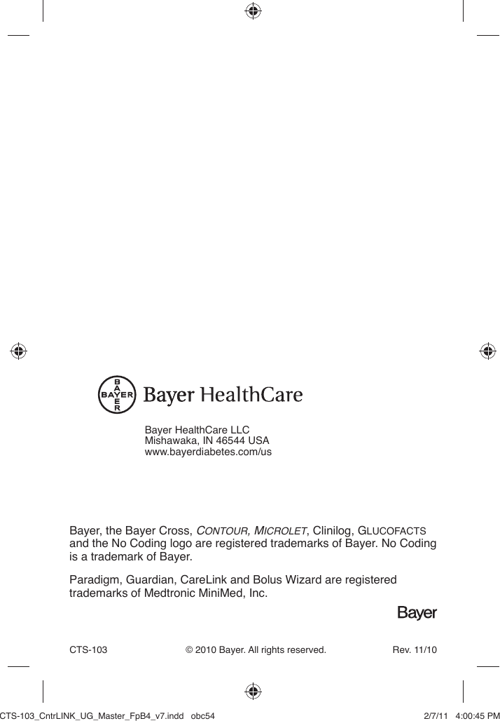 Bayer HealthCare LLCMishawaka, IN 46544 USAwww.bayerdiabetes.com/usBayer, the Bayer Cross, CONTOUR, MICROLET, Clinilog, GLUCOFACTS and the No Coding logo are registered trademarks of Bayer. No Coding is a trademark of Bayer. Paradigm, Guardian, CareLink and Bolus Wizard are registered trademarks of Medtronic MiniMed, Inc.CTS-103  © 2010 Bayer. All rights reserved.  Rev. 11/10CTS-103_CntrLINK_UG_Master_FpB4_v7.indd   obc54CTS-103_CntrLINK_UG_Master_FpB4_v7.indd   obc54 2/7/11   4:00:45 PM2/7/11   4:00:45 PM