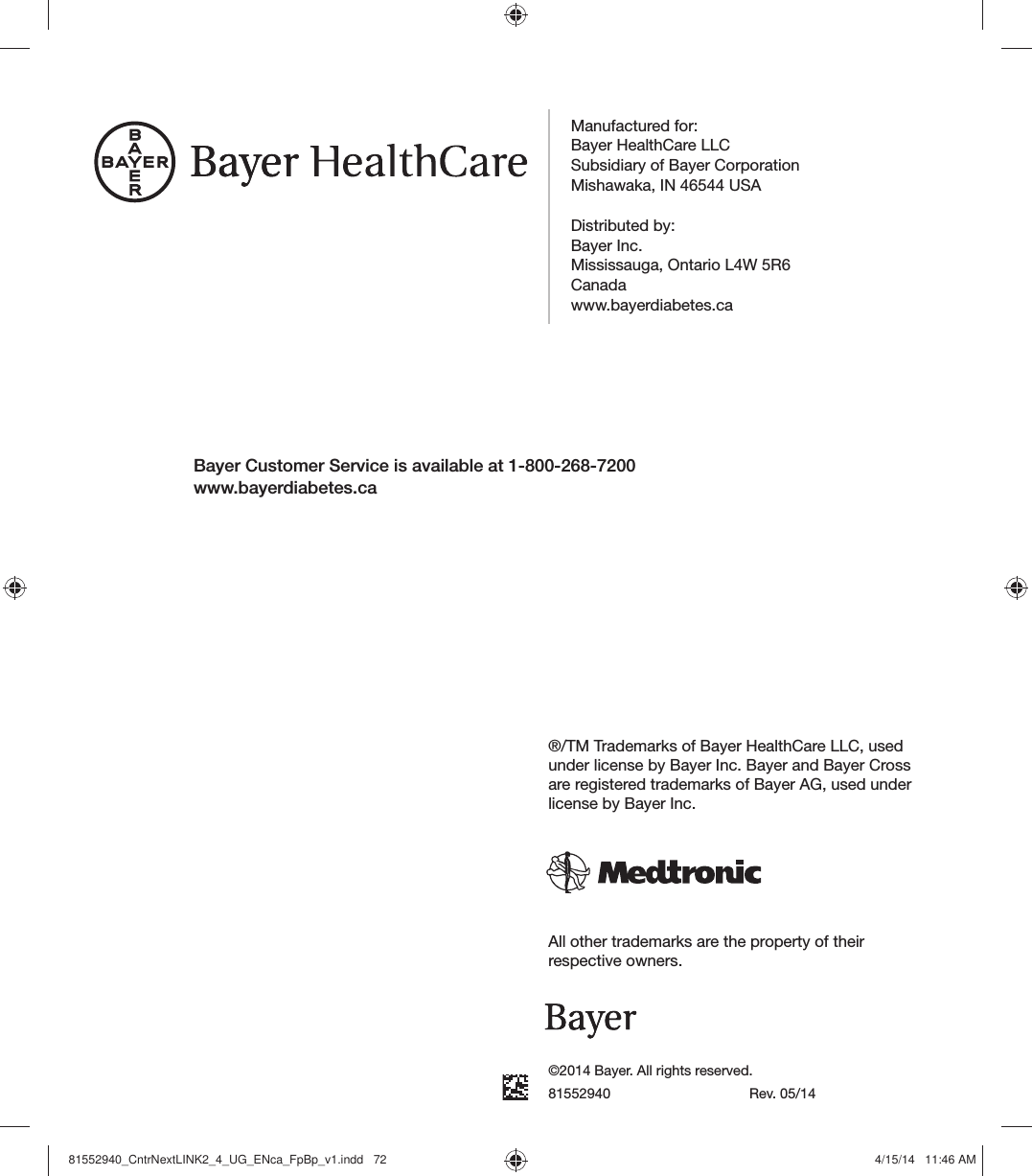 Bayer Customer Service is available at 1-800-268-7200www.bayerdiabetes.ca©2014 Bayer. All rights reserved.81552940 Rev. 05/14All other trademarks are the property of their respective owners. ®/TM Trademarks of Bayer HealthCare LLC, used under license by Bayer Inc. Bayer and Bayer Cross are registered trademarks of Bayer AG, used under license by Bayer Inc.Manufactured for:Bayer HealthCare LLCSubsidiary of Bayer CorporationMishawaka, IN 46544 USADistributed by:Bayer Inc.Mississauga, Ontario L4W 5R6Canadawww.bayerdiabetes.ca81552940_CntrNextLINK2_4_UG_ENca_FpBp_v1.indd   7281552940_CntrNextLINK2_4_UG_ENca_FpBp_v1.indd   72 4/15/14   11:46 AM4/15/14   11:46 AM