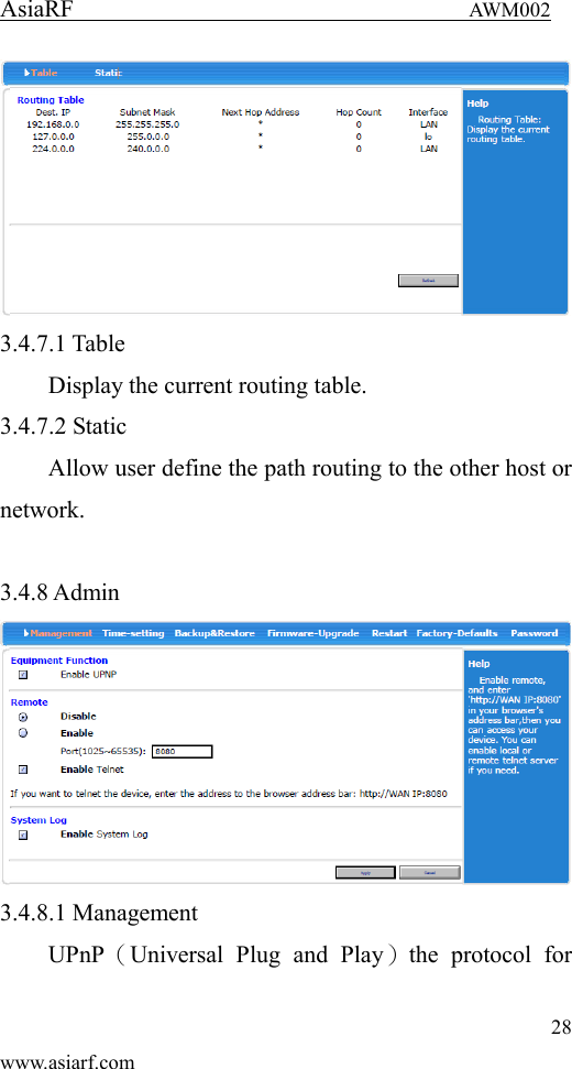 AsiaRF                                 AWM002 28 www.asiarf.com  3.4.7.1 Table Display the current routing table. 3.4.7.2 Static Allow user define the path routing to the other host or network.  3.4.8 Admin  3.4.8.1 Management UPnP（Universal  Plug  and  Play）the  protocol  for 