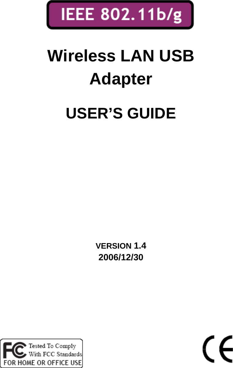          Wireless LAN USB Adapter  USER’S GUIDE      VERSION 1.4 2006/12/30           