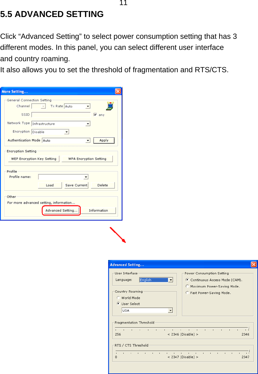   11 5.5 ADVANCED SETTING  Click “Advanced Setting” to select power consumption setting that has 3 different modes. In this panel, you can select different user interface and country roaming. It also allows you to set the threshold of fragmentation and RTS/CTS.                   