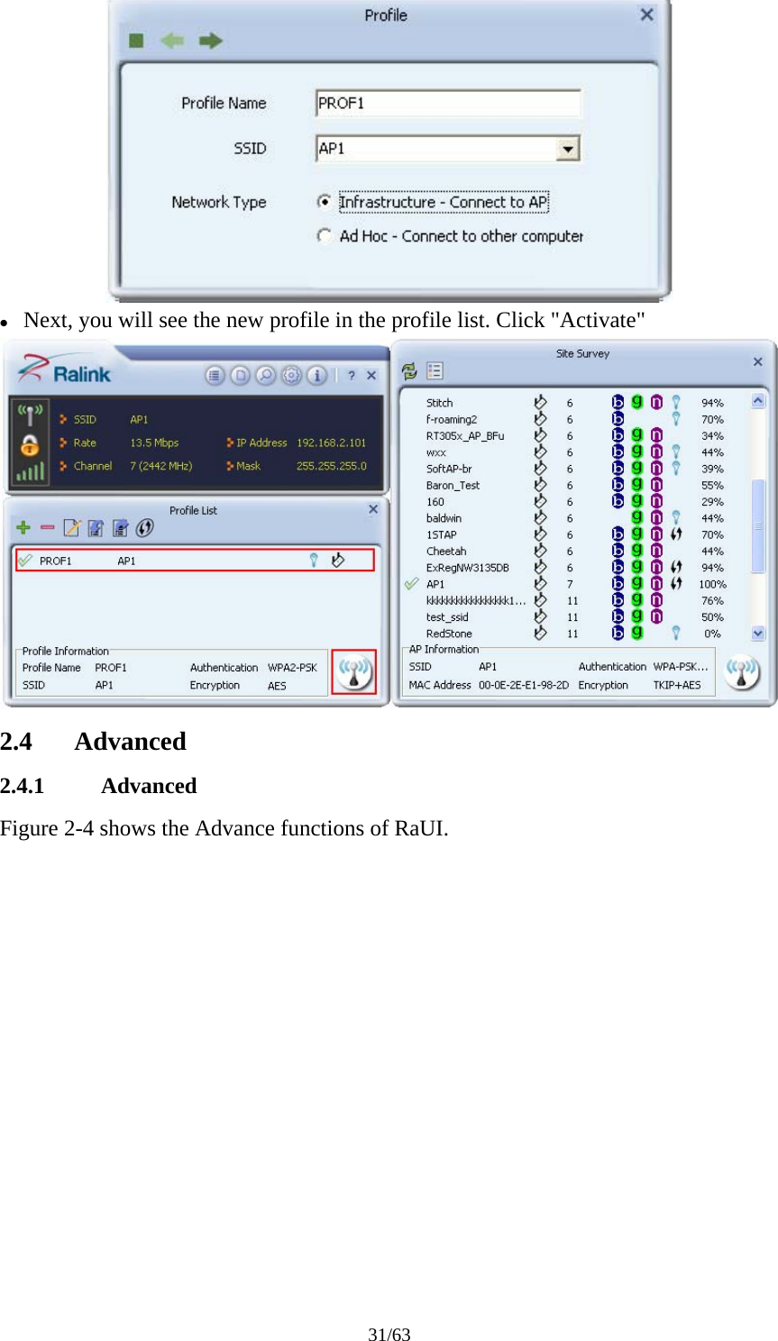 31/63  z Next, you will see the new profile in the profile list. Click &quot;Activate&quot;  2.4 Advanced 2.4.1 Advanced Figure 2-4 shows the Advance functions of RaUI. 