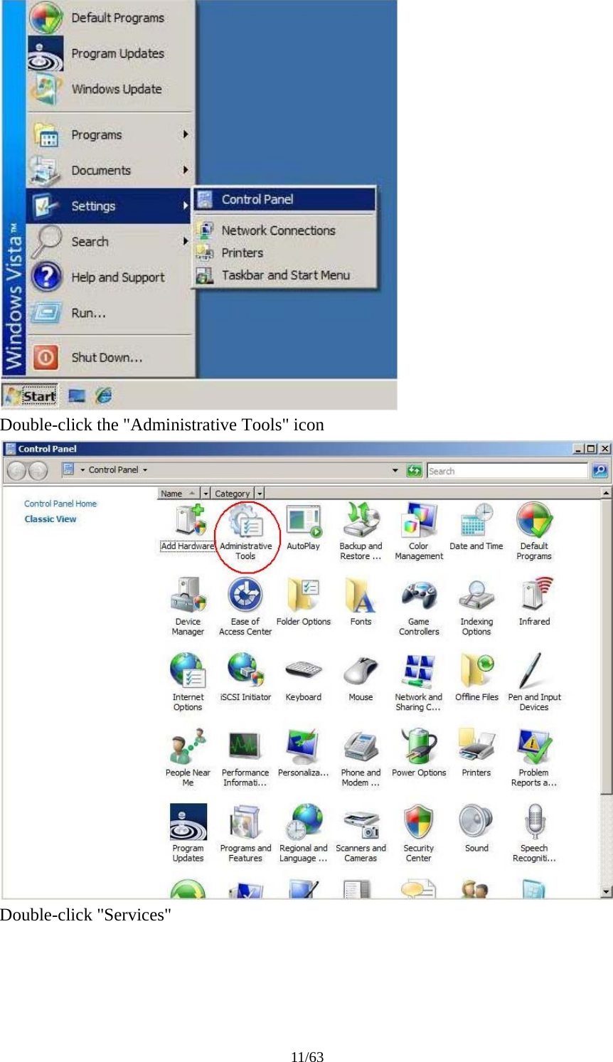 11/63  Double-click the "Administrative Tools" icon  Double-click "Services" 