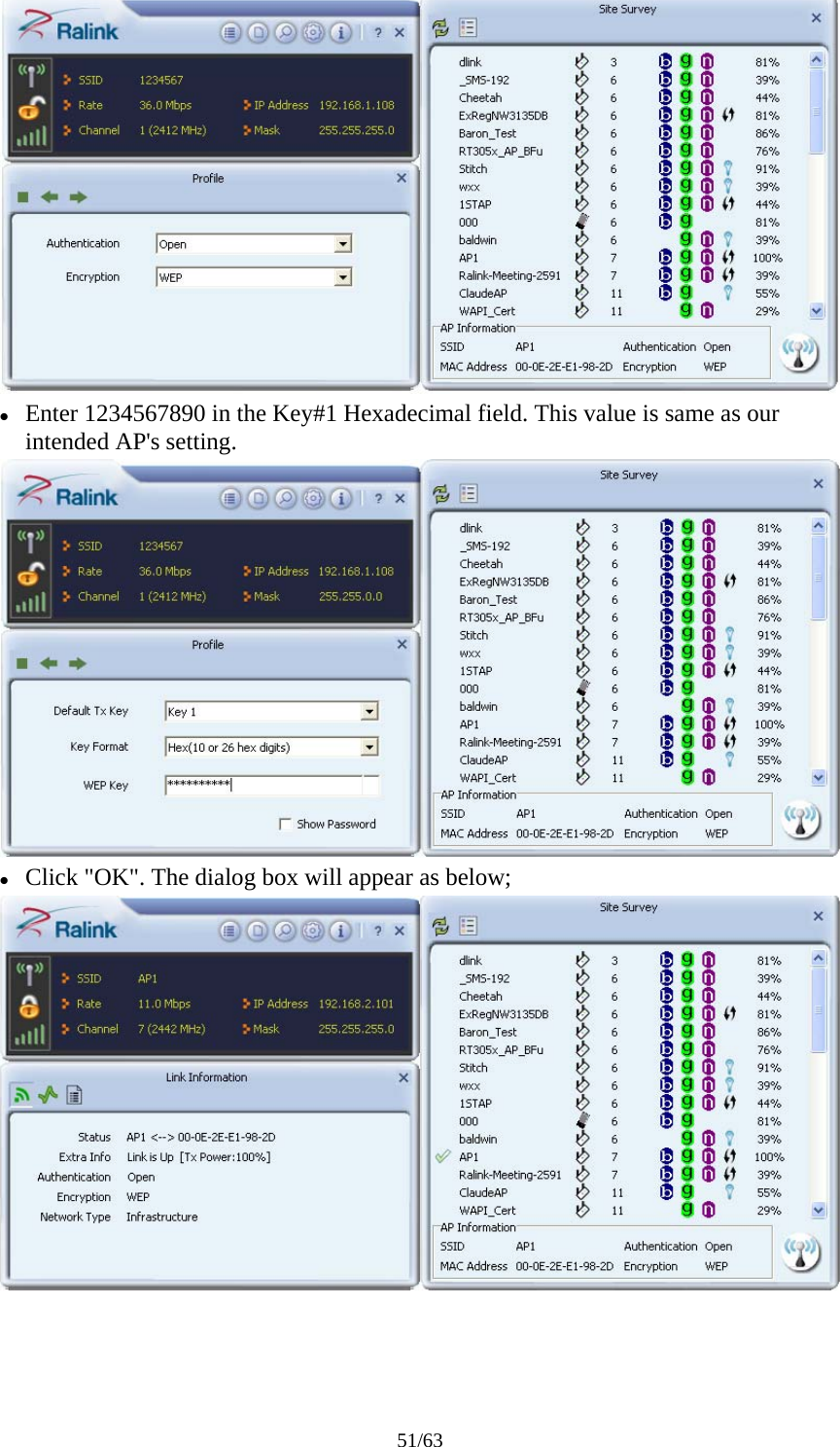 51/63  z Enter 1234567890 in the Key#1 Hexadecimal field. This value is same as our intended AP's setting.  z Click "OK". The dialog box will appear as below;  