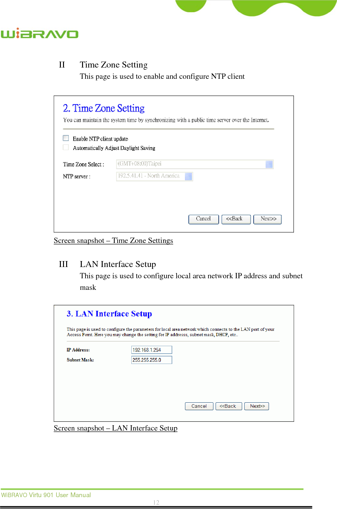  WiBRAVO Virtu 901 User Manual  12  II Time Zone Setting This page is used to enable and configure NTP client   Screen snapshot – Time Zone Settings  III LAN Interface Setup This page is used to configure local area network IP address and subnet mask   Screen snapshot – LAN Interface Setup 