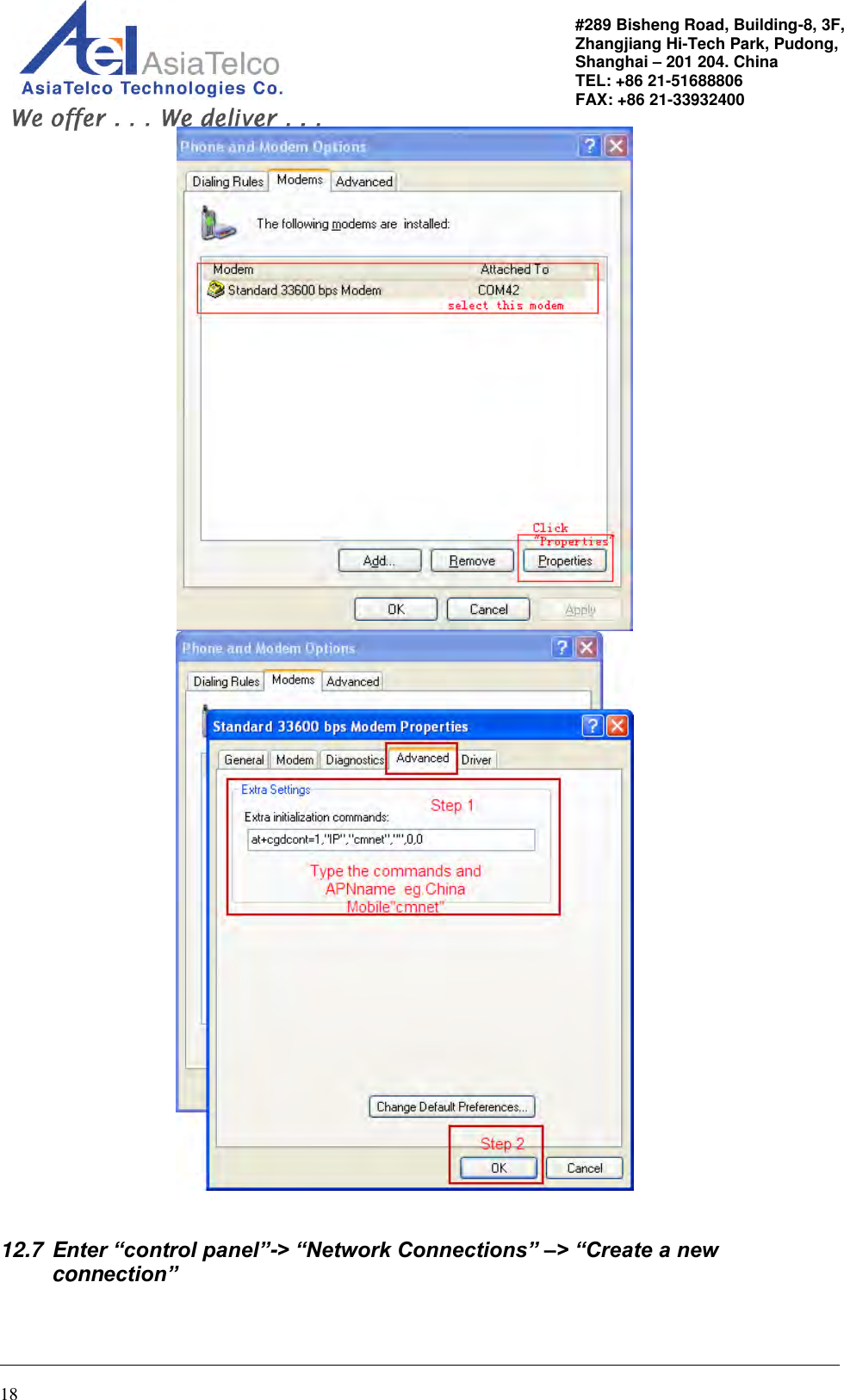                                                                                                   18 #289 Bisheng Road, Building-8, 3F,  Zhangjiang Hi-Tech Park, Pudong,                                   Shanghai – 201 204. China  TEL: +86 21-51688806   FAX: +86 21-33932400   12.7  Enter “control panel”-&gt; “Network Connections” –&gt; “Create a new connection”  