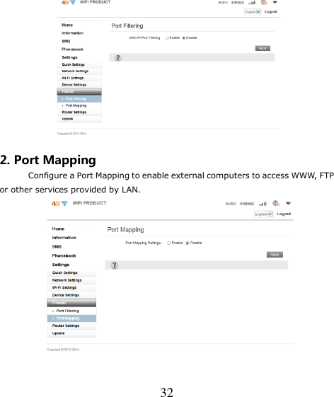   32  2. Port Mapping    Configure a Port Mapping to enable external computers to access WWW, FTP   or other services provided by LAN.  