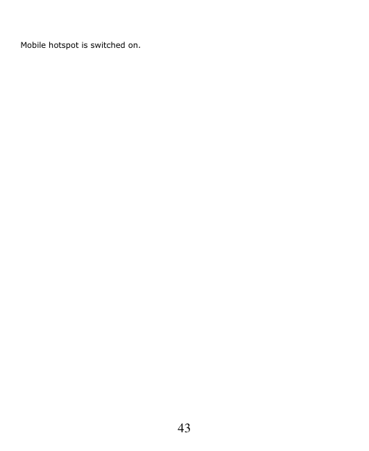   43 Mobile hotspot is switched on.    