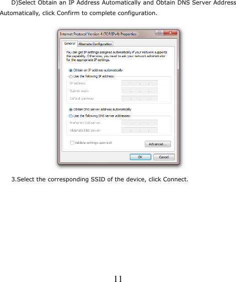   11     D)Select Obtain an IP Address Automatically and Obtain DNS Server Address Automatically, click Confirm to complete configuration.        3.Select the corresponding SSID of the device, click Connect. 