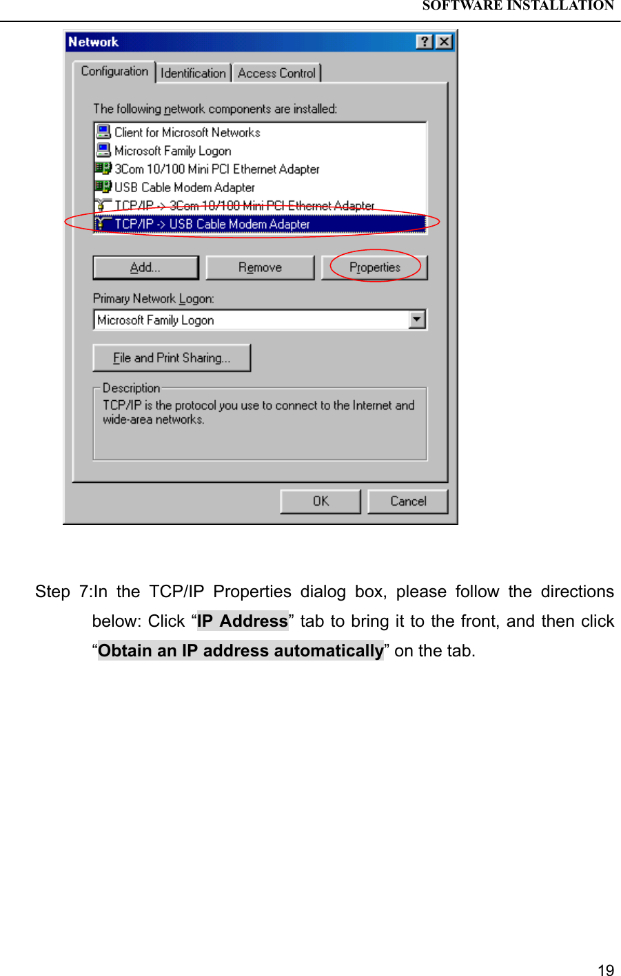 SOFTWARE INSTALLATION19Step 7:In the TCP/IP Properties dialog box, please follow the directionsbelow: Click “IP Address” tab to bring it to the front, and then click“Obtain an IP address automatically” on the tab.