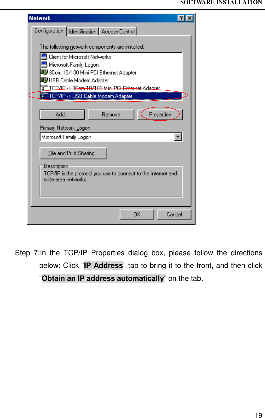 SOFTWARE INSTALLATION19Step 7:In the TCP/IP Properties dialog box, please follow the directionsbelow: Click “IP Address” tab to bring it to the front, and then click“Obtain an IP address automatically” on the tab.