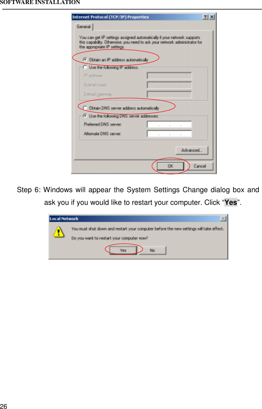 SOFTWARE INSTALLATION26Step 6: Windows will appear the System Settings Change dialog box andask you if you would like to restart your computer. Click “Yes”.